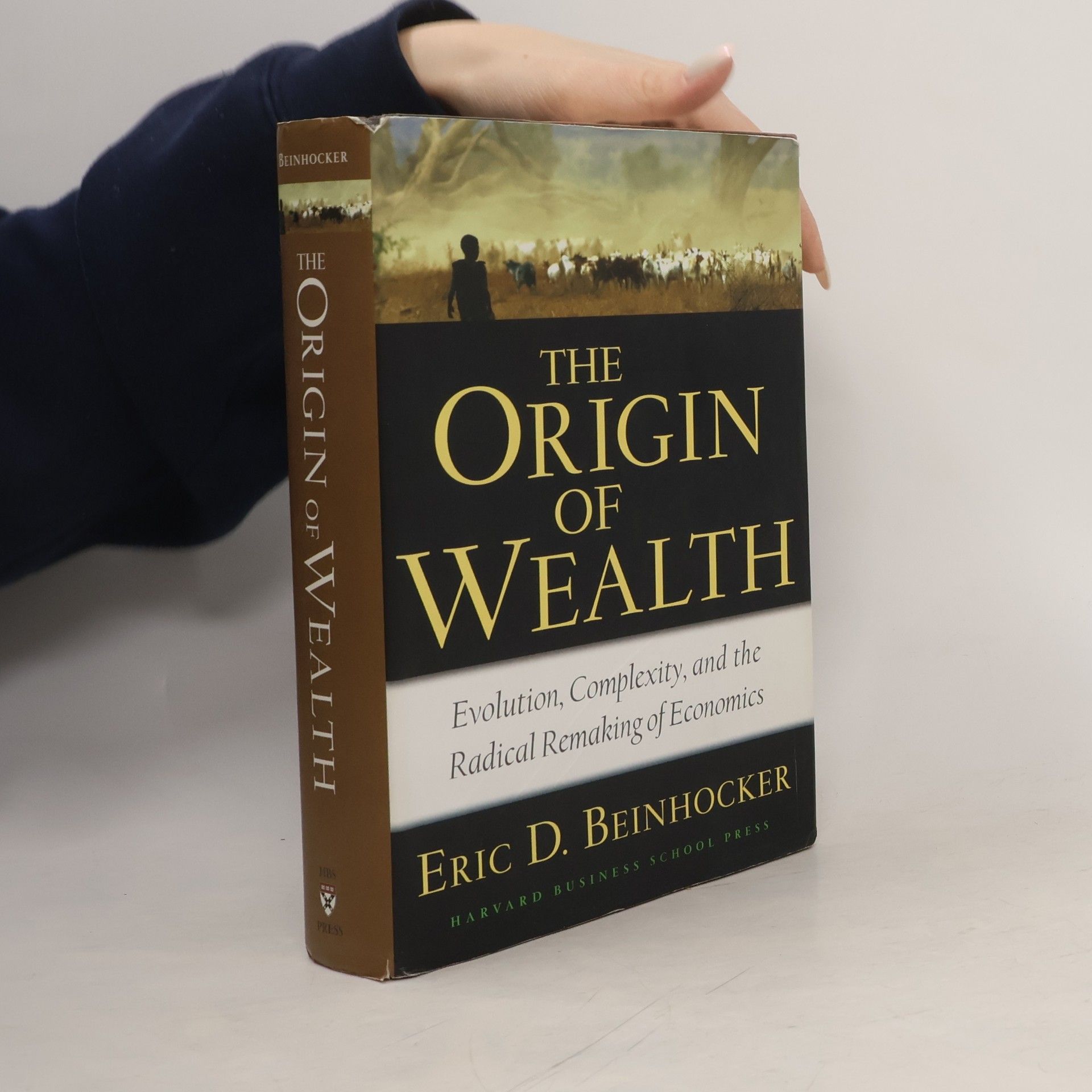 Eric D. Beinhocker The Origin of Wealth: Evolution, Complexity, and the Radical Remaking of Economics