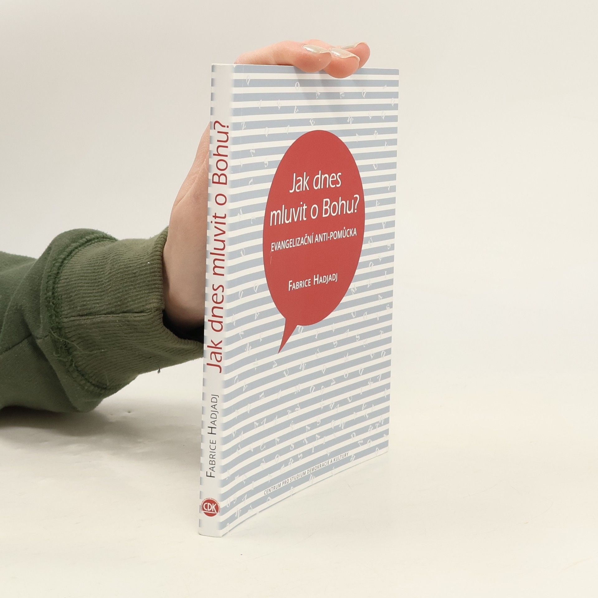 Fabrice Hadjadj Jak dnes mluvit o Bohu?