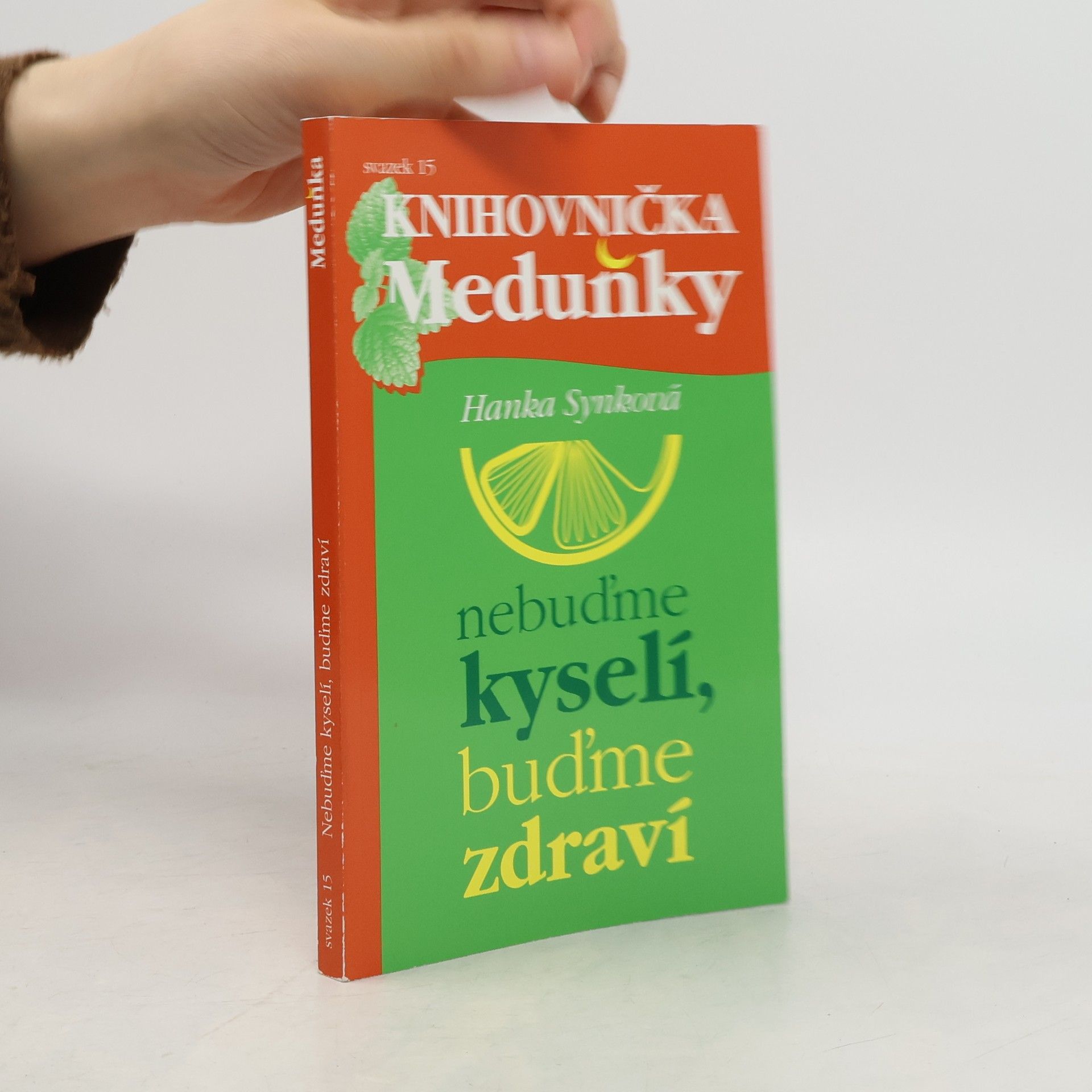 Hana Synková Knihovnička Meduňky : nebuďme kyselí, buďme zdraví (svazek 15/12)