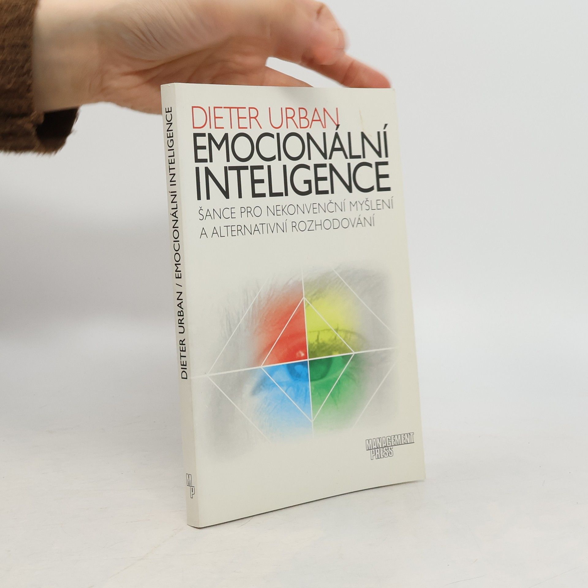 Dieter Urban Emocionální inteligence. Šance pro nekonvenční myšlení a alternativní rozhodování