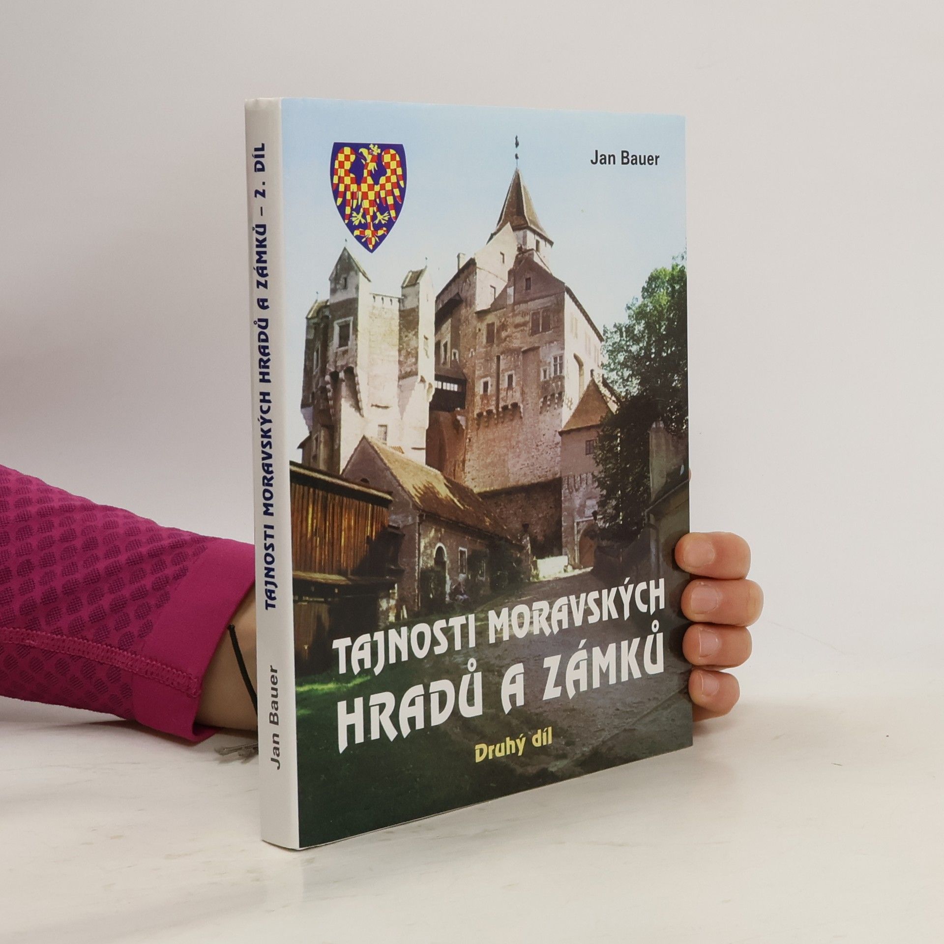 Jan Bauer Tajnosti moravských hradů a zámků – Druhý díl