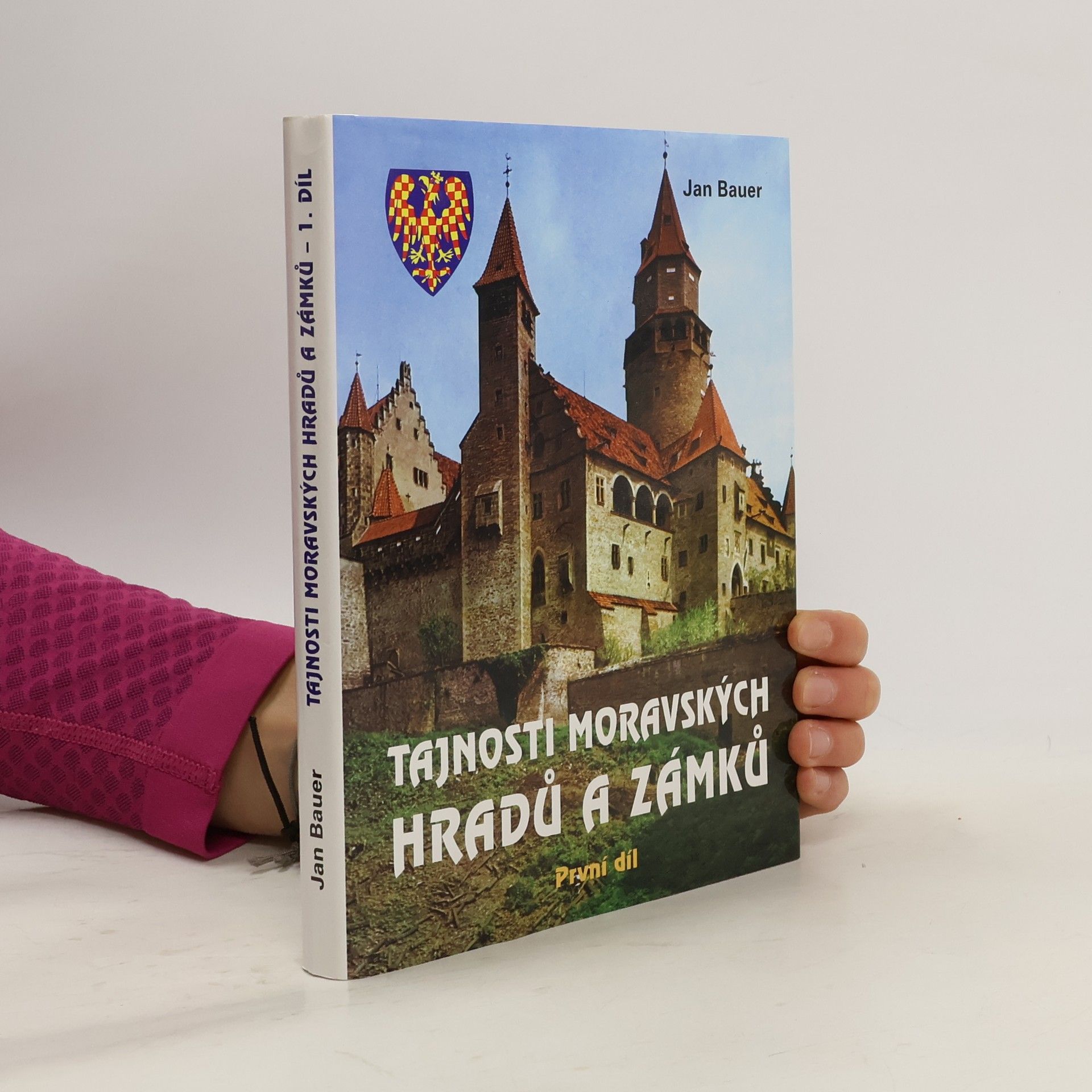 Jan Bauer Tajnosti moravských hradů a zámků – První díl