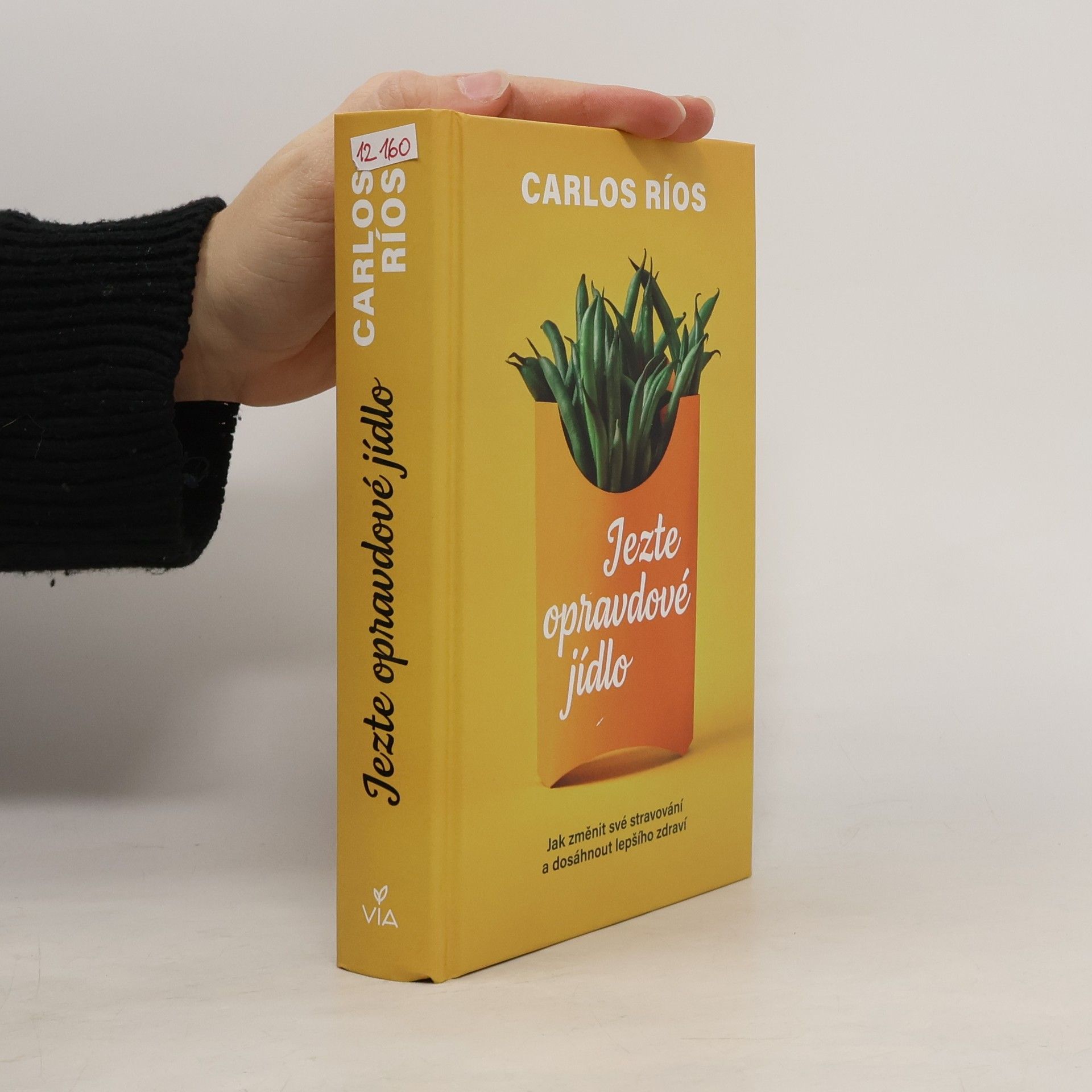 Jezte opravdové jídlo : jak změnit své stravování a dosáhnout lepšího zdraví