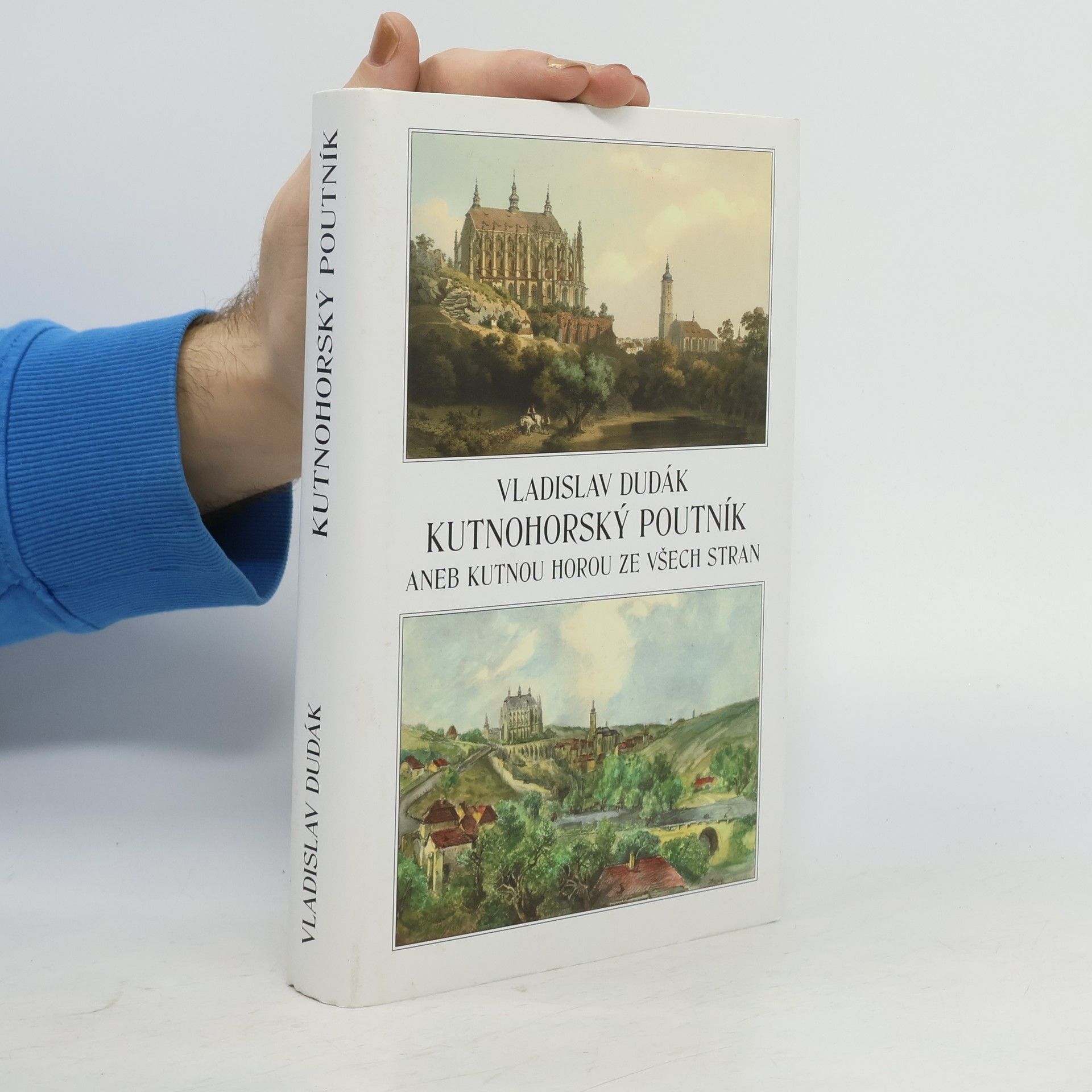 Vladislav Dudák Kutnohorský poutník aneb Kutnou Horou ze všech stran