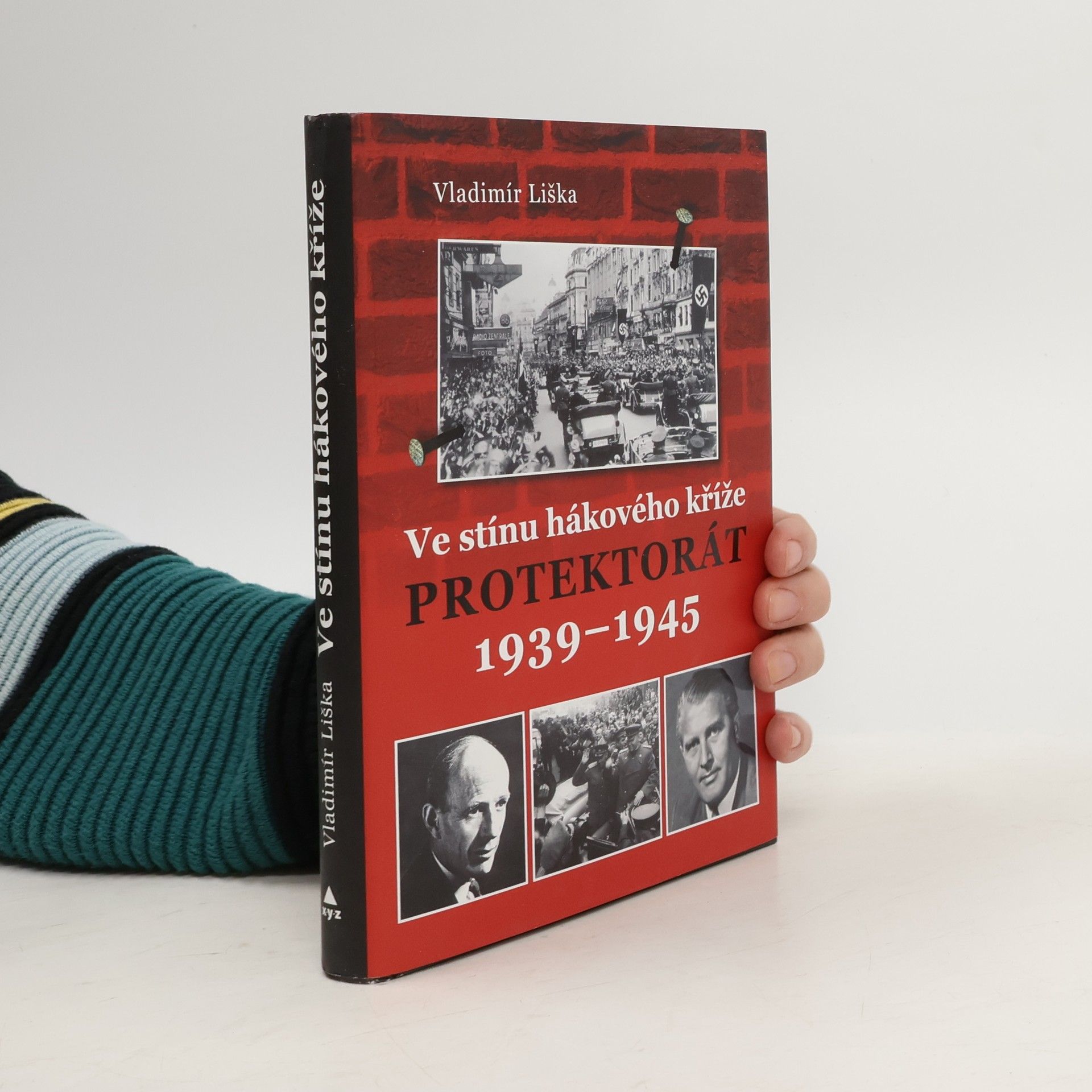 Vladimír Liška Ve stínu hákového kříže - Protektorát 1939–1945