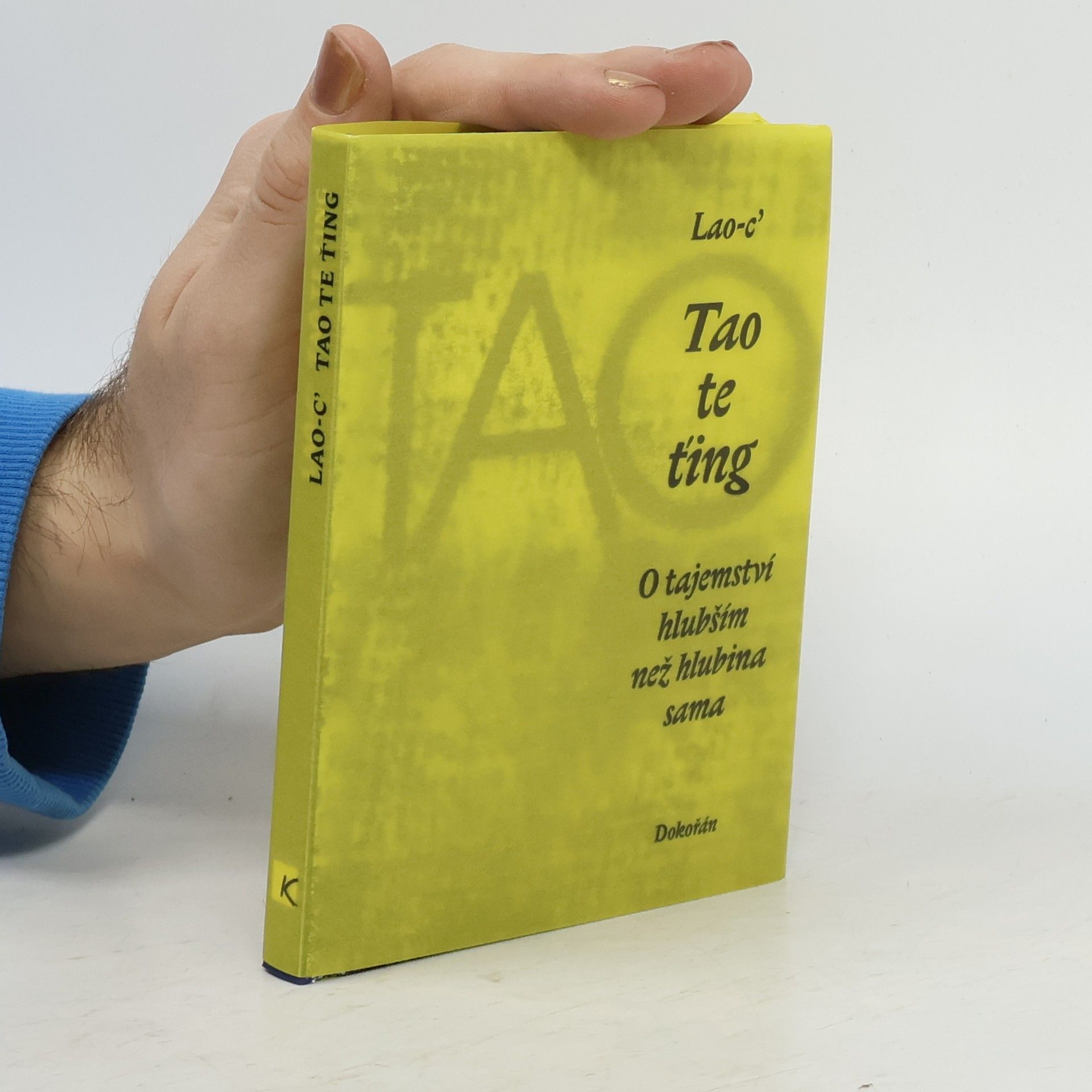 Kolektiv autorů Tao te ťing. O tajemství hlubším než hlubina sama