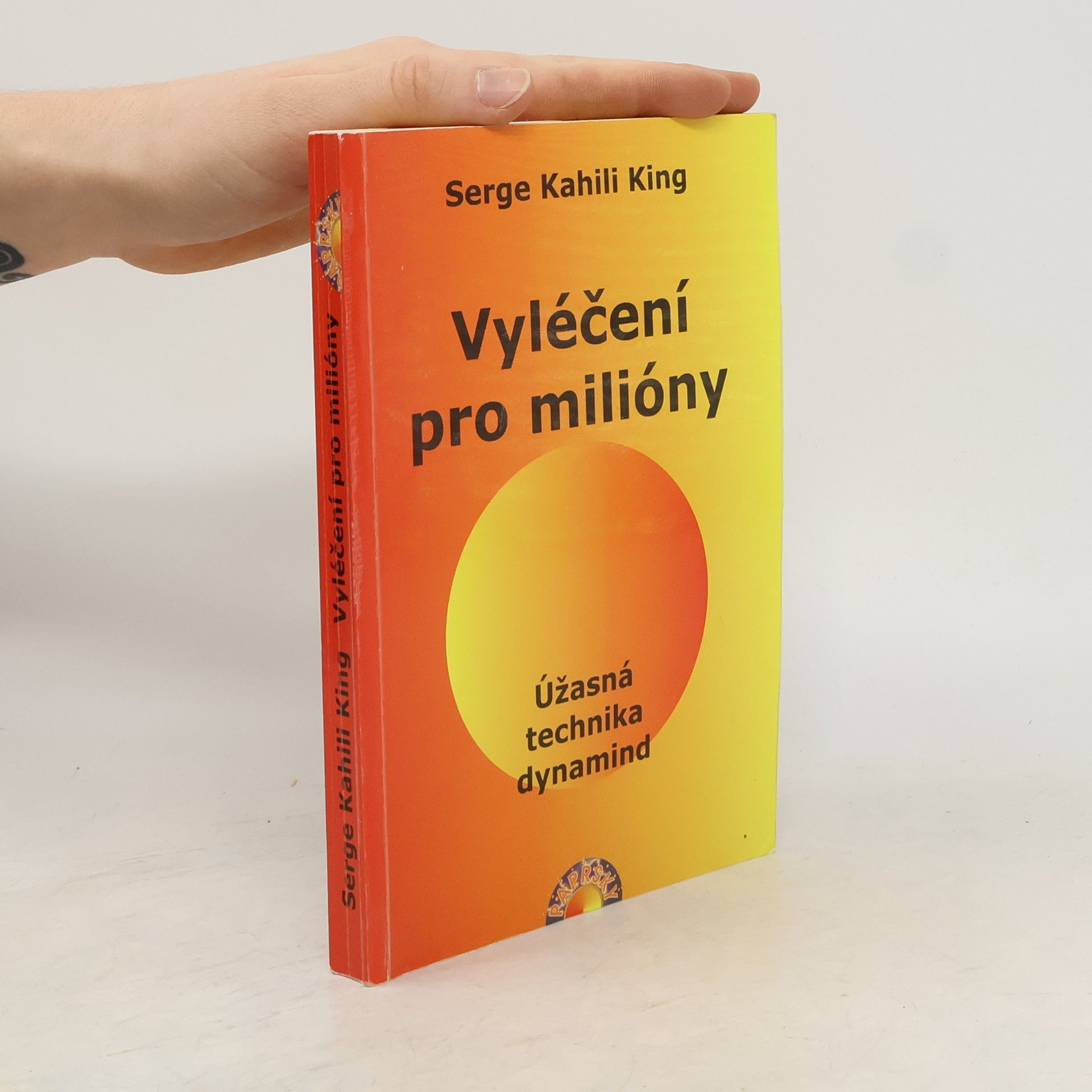 Serge King Vyléčení pro milióny. Úžasná technika dynamind
