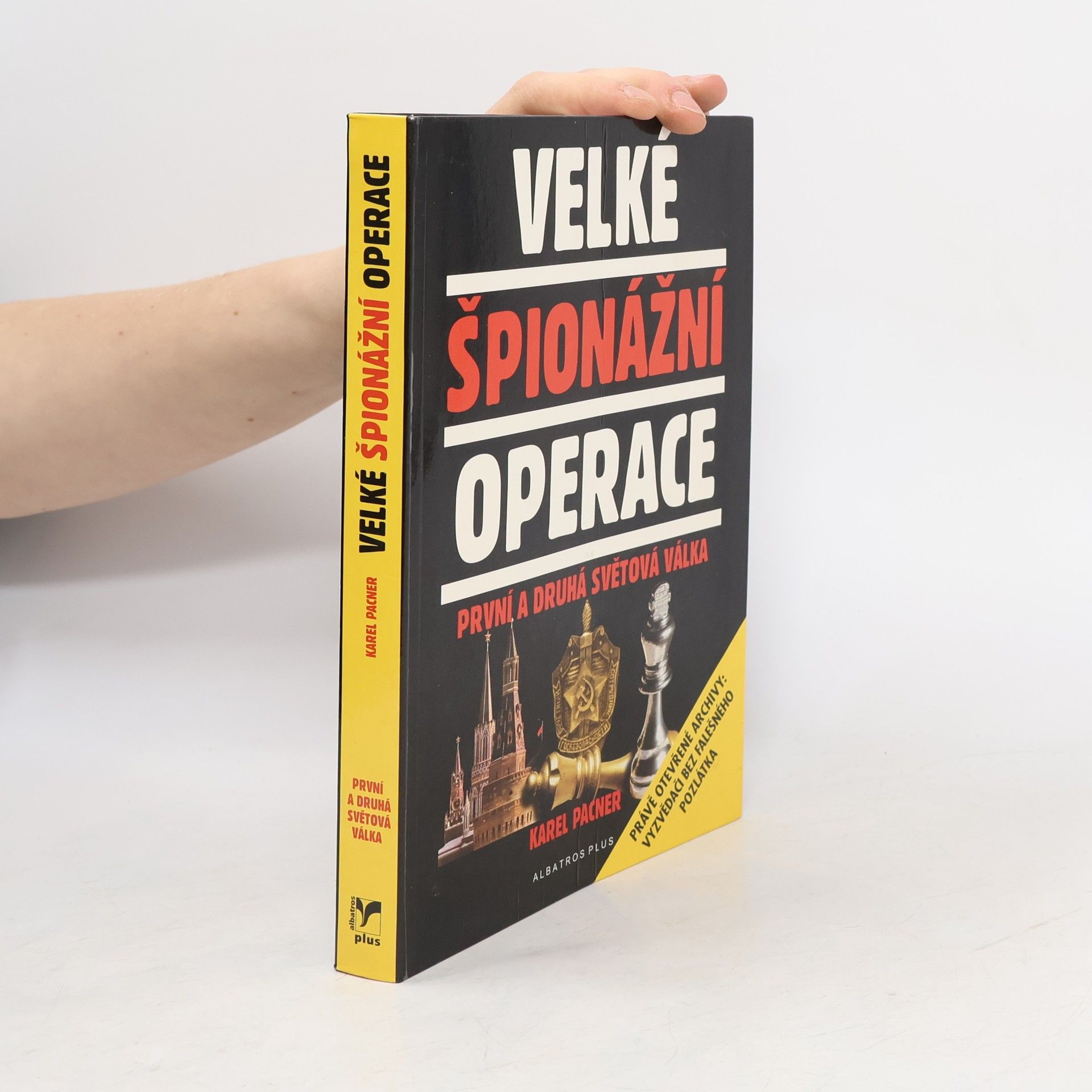 Karel Pacner Velké špionážní operace: První a druhá světová válka