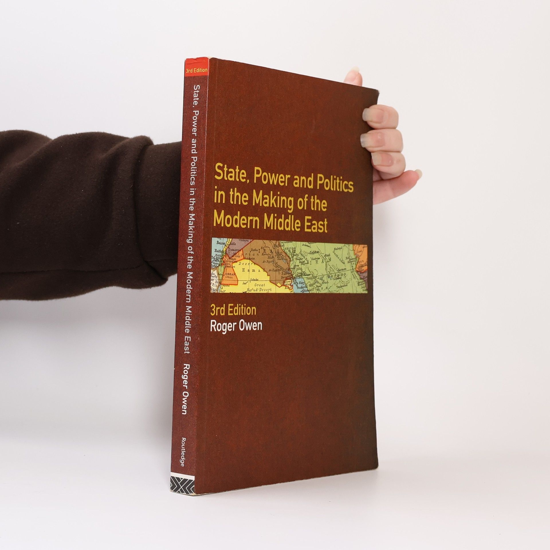 State, power and politics in the making of the modern Middle East