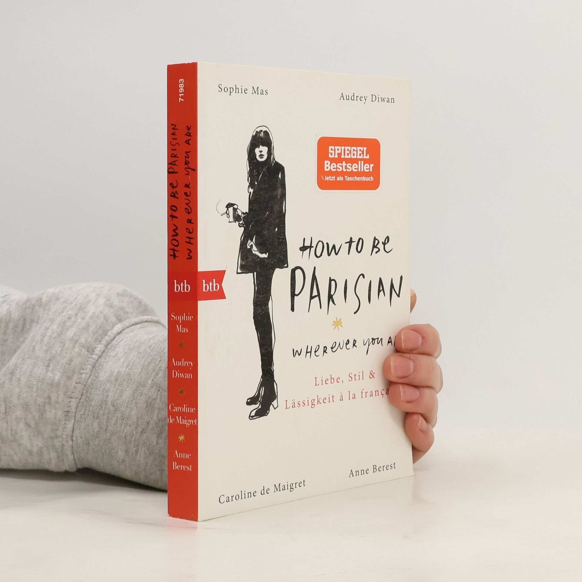 Kolektiv autorů How To Be Parisian wherever you are: Liebe, Stil und Lässigkeit