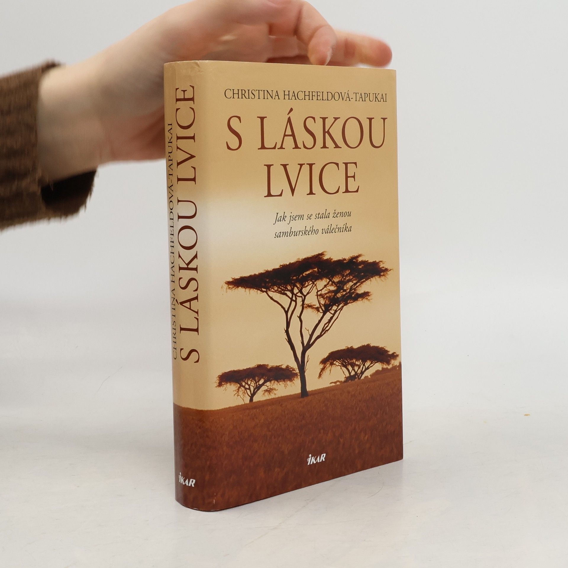 Christina Hachfeld-Tapukai S láskou lvice. Jak jsem se stala ženou samburského válečníka