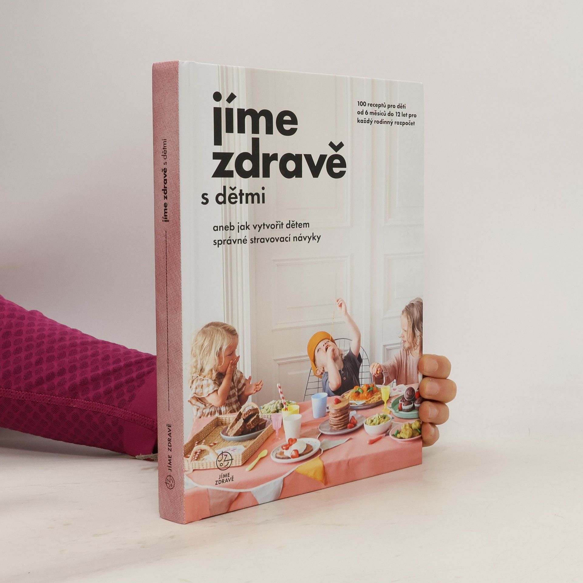 Kolektív autorov Jíme zdravě s dětmi, aneb, Jak vytvořit dětem správné stravovací návyky