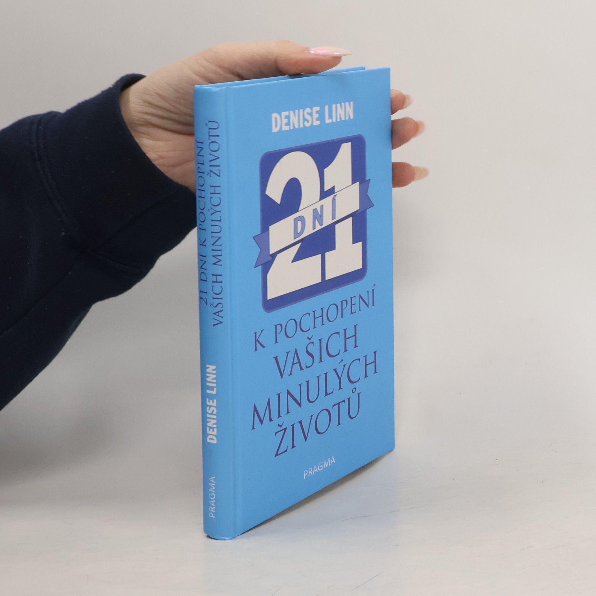 Denise Linn 21 dní k pochopení vašich minulých životů