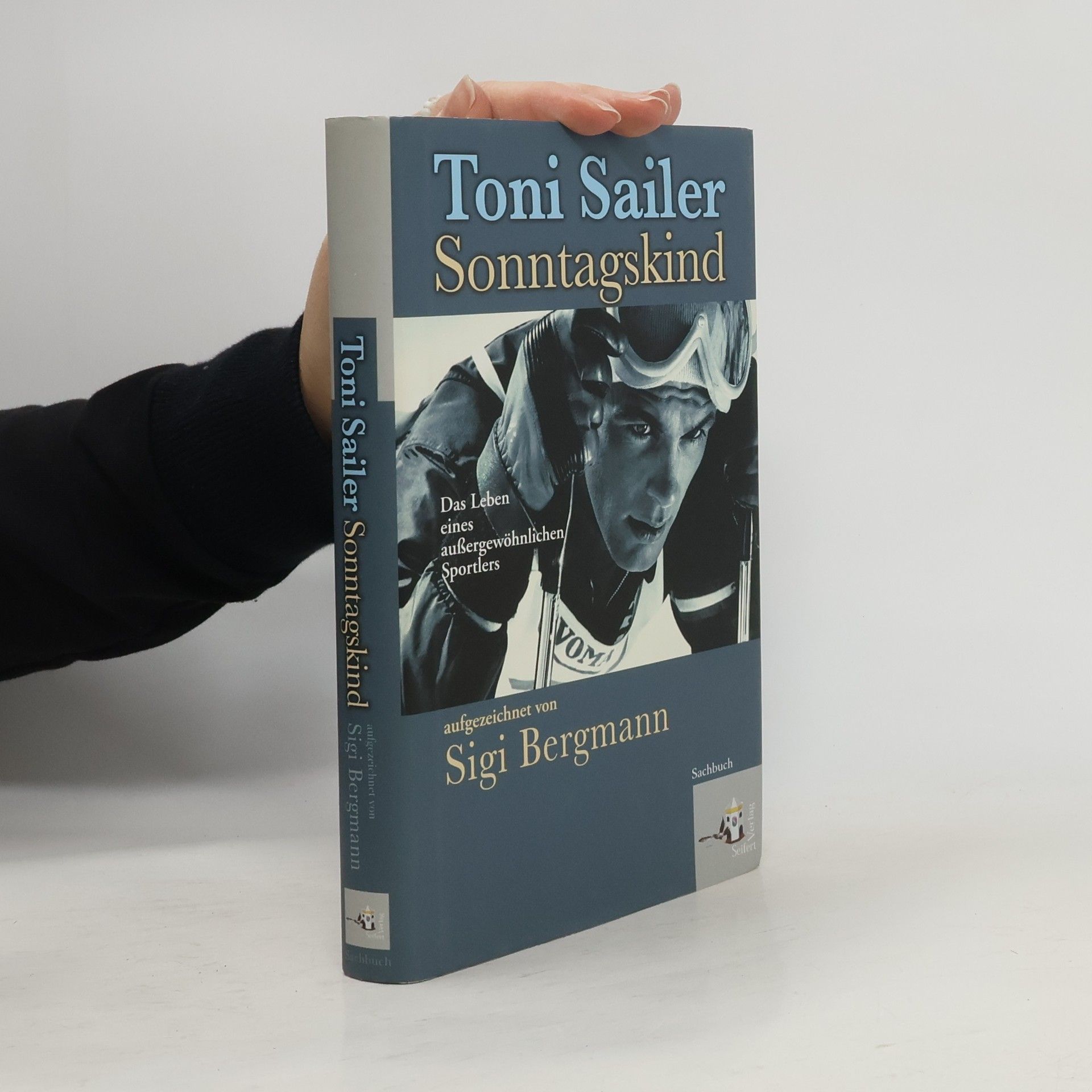 Sigi Bergmann Toni Sailer: Sonntagskind
