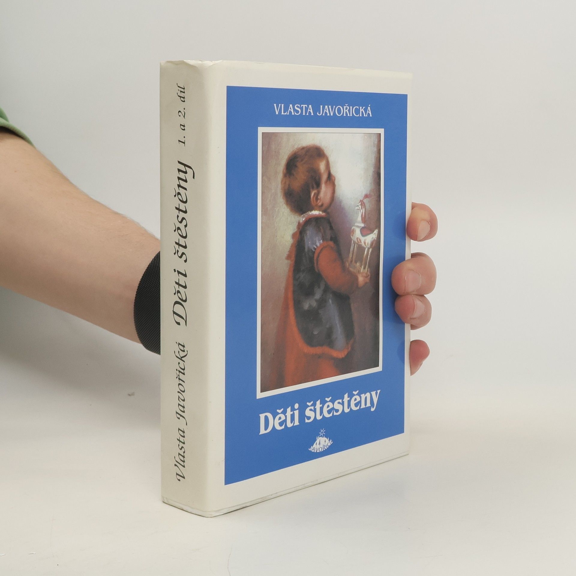 Vlasta Javořická Děti štěstěny I. a II. díl (jeden svazek)