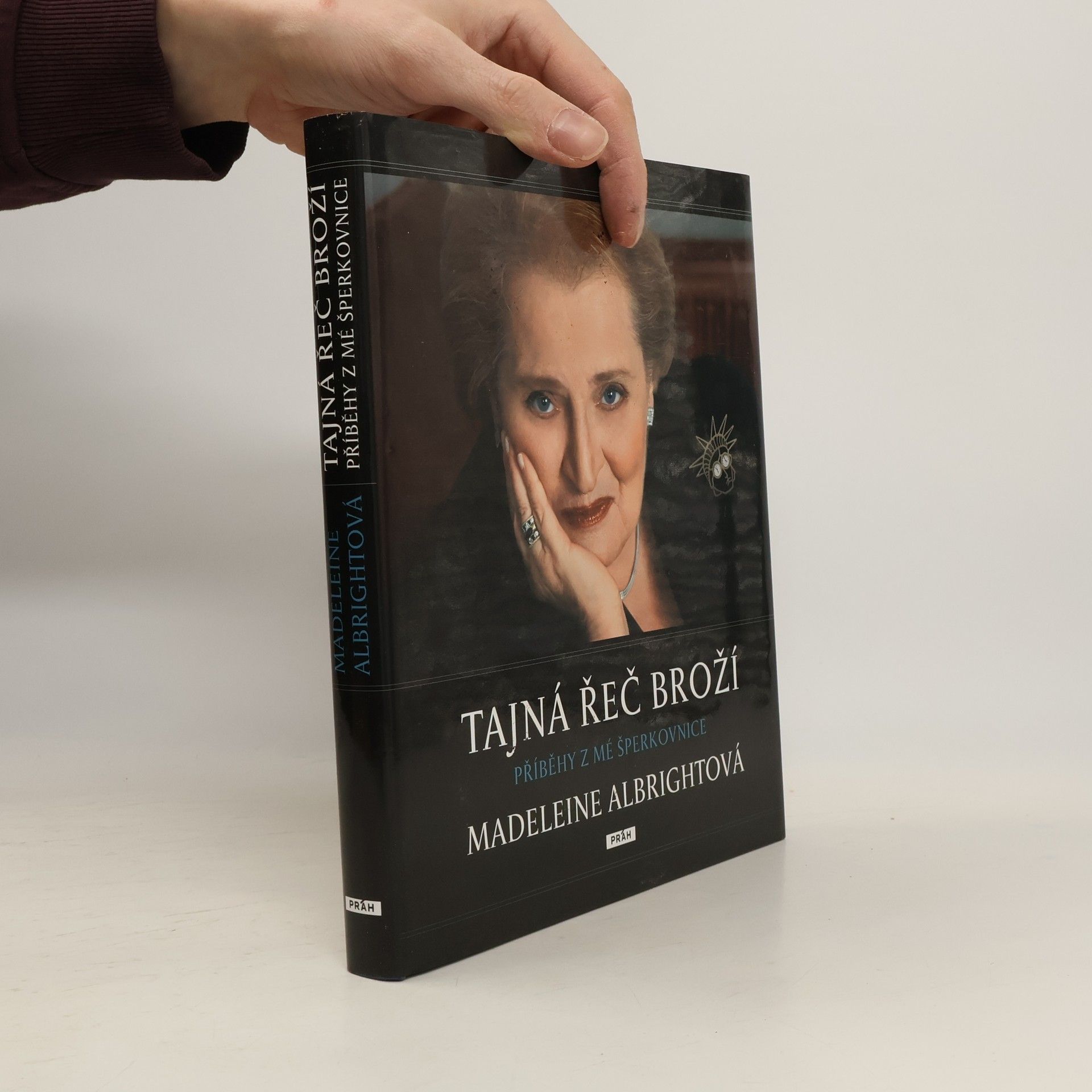 Madeleine Korbel Albright Tajná řeč broží : příběhy z mé šperkovnice