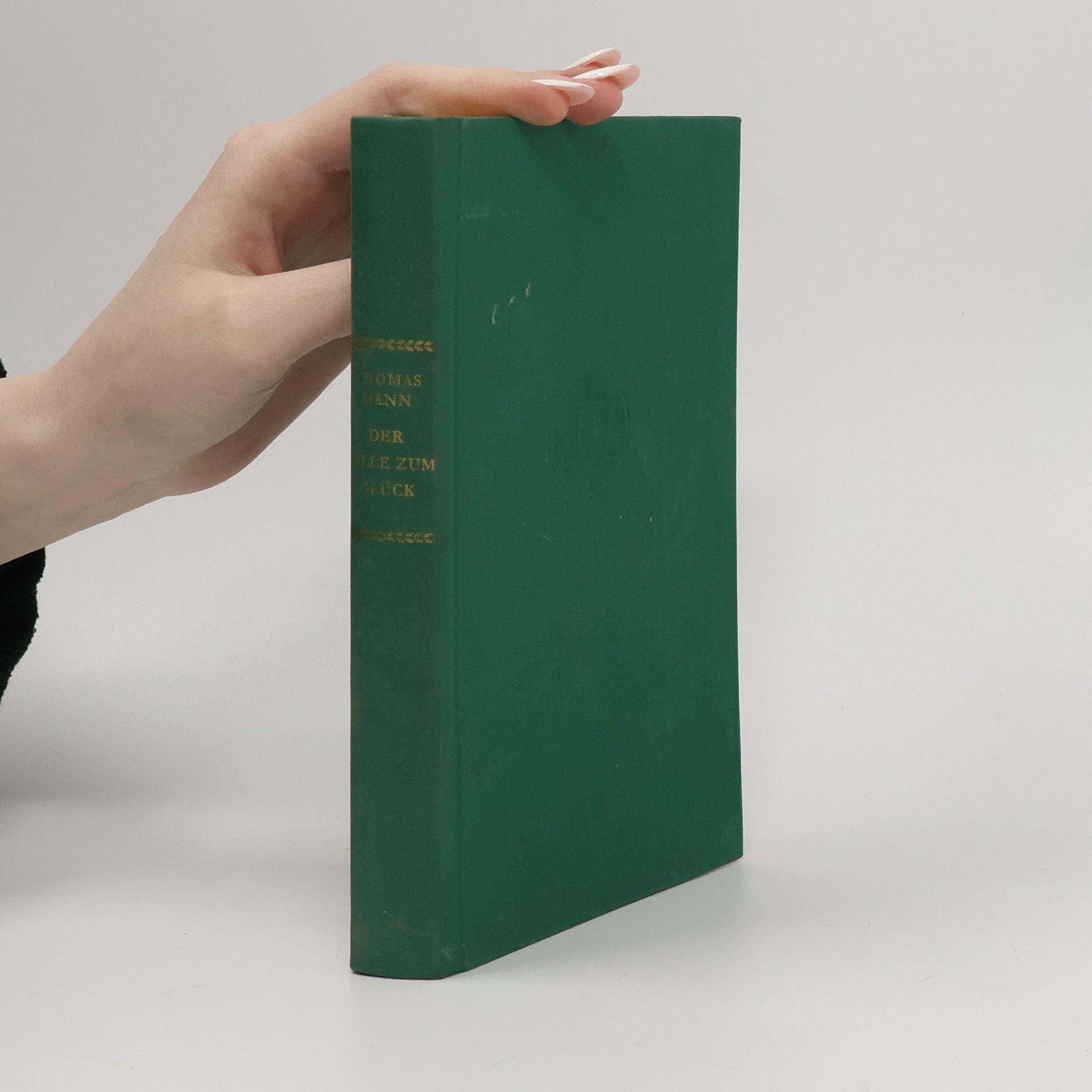 Thomas Mann Der Wille zum Glück