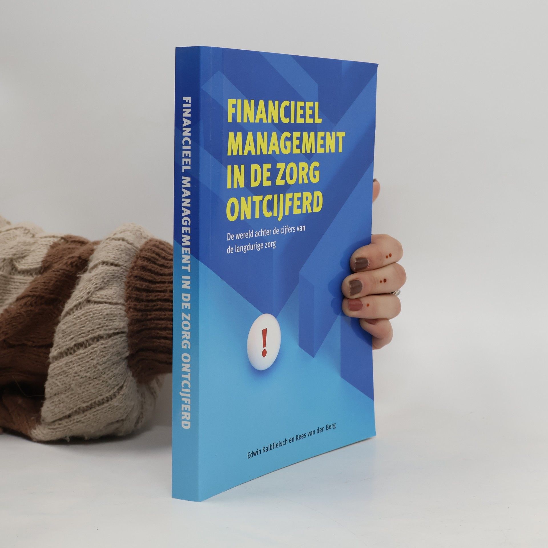 Edwin Kalbfleisch Financieel management in de zorg ontcijferd