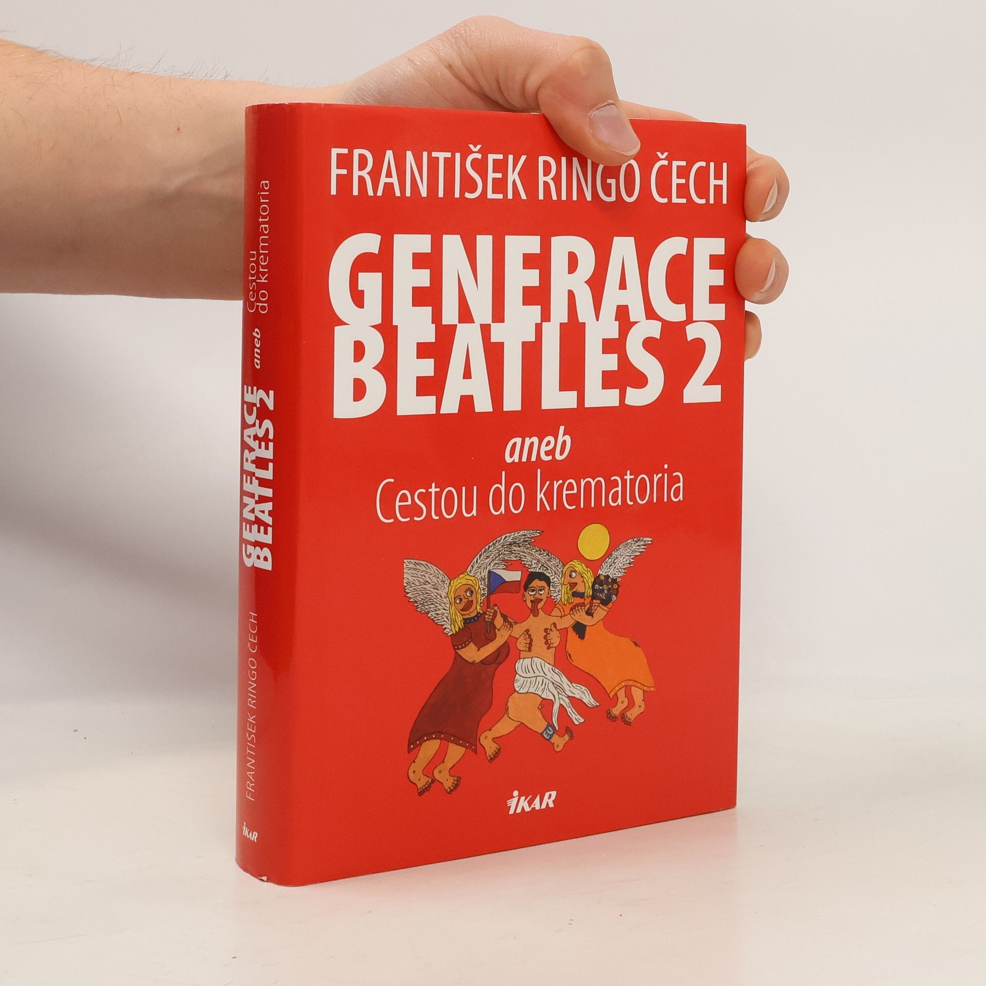 František Ringo Čech Generace Beatles 2, aneb, Cestou do krematoria