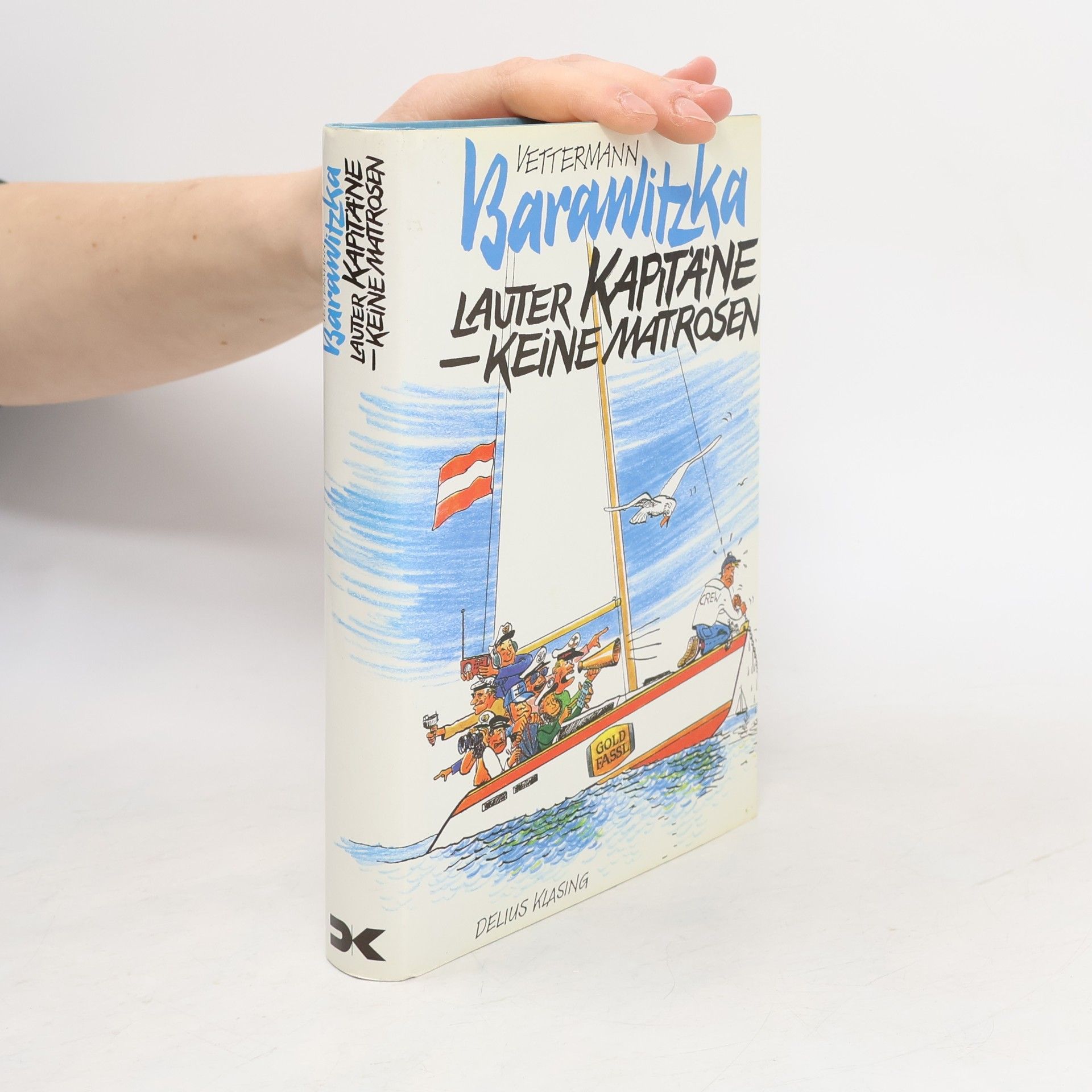 Karl Vettermann Barawitzka – Lauter Kapitäne, keine Matrosen