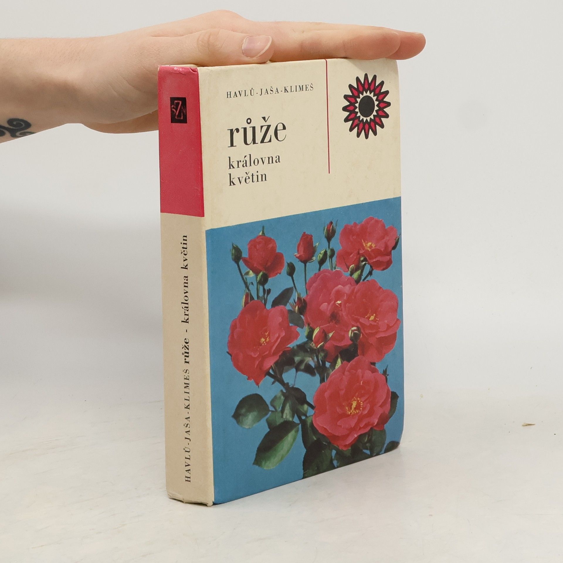 Růže. Královna květin