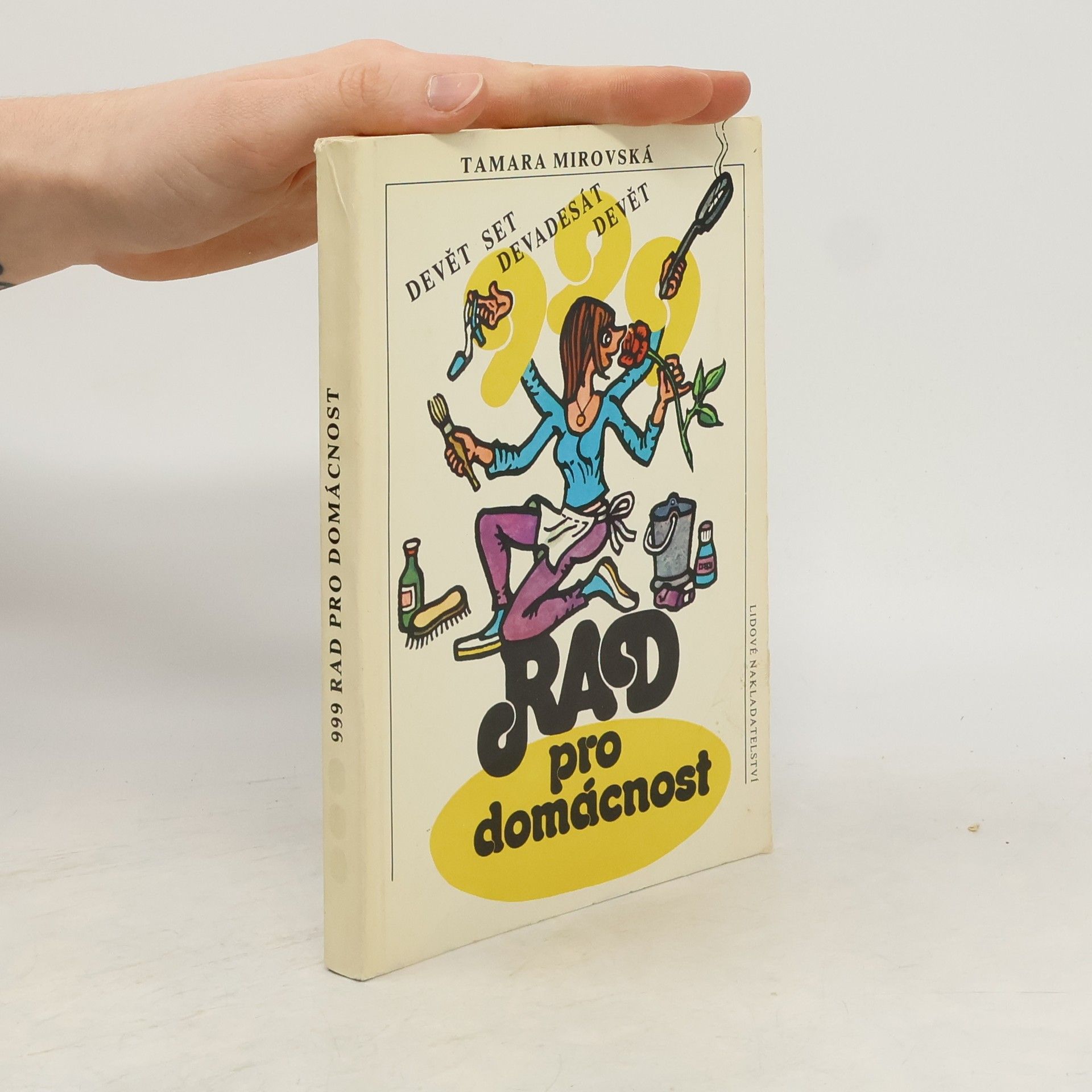 Tamara Mirovská Devět set devadesát devět rad pro domácnost