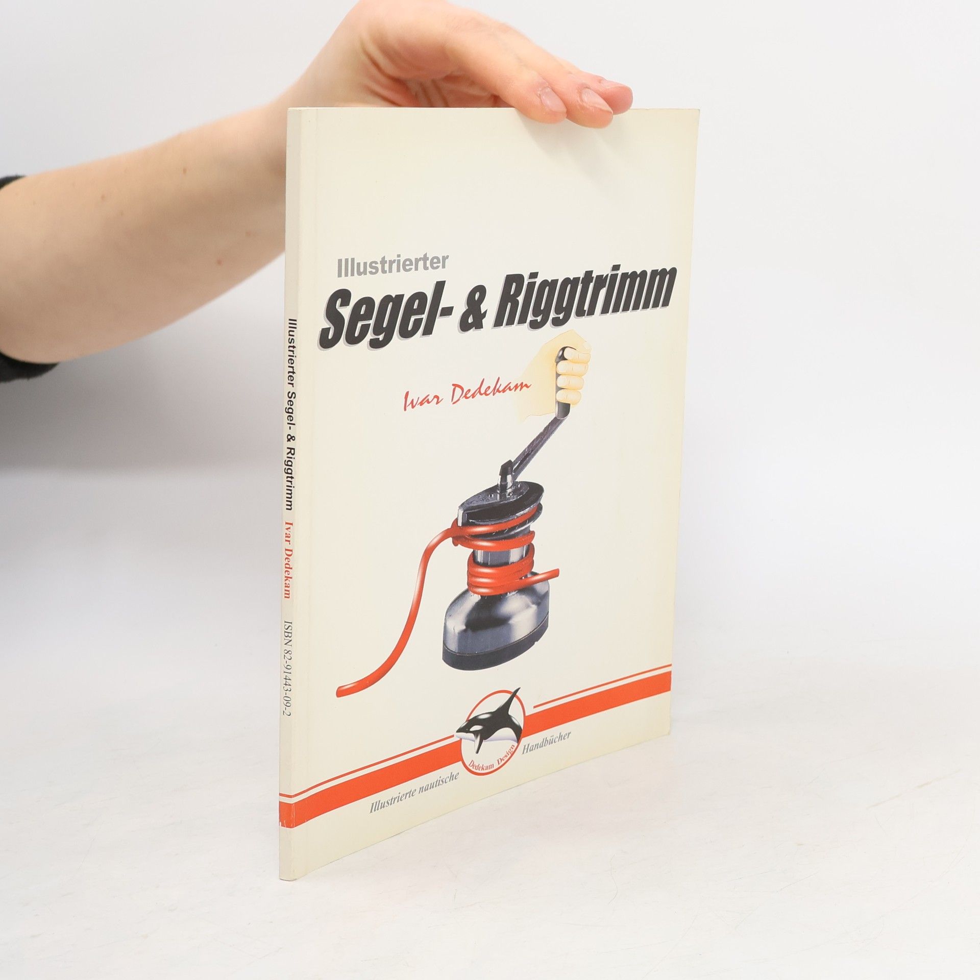 Ivar Dedekam Illustrierte nautische Handbücher: Illustrierter Segel- & Riggtrimm
