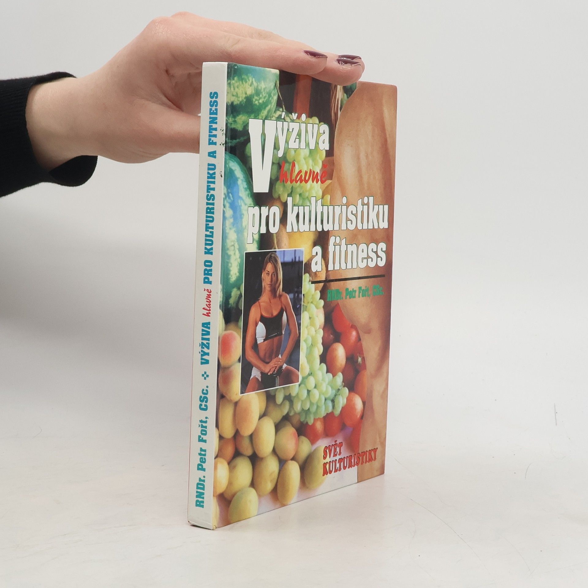 Petr Fořt Výživa (hlavně) pro kulturistiku a fitness