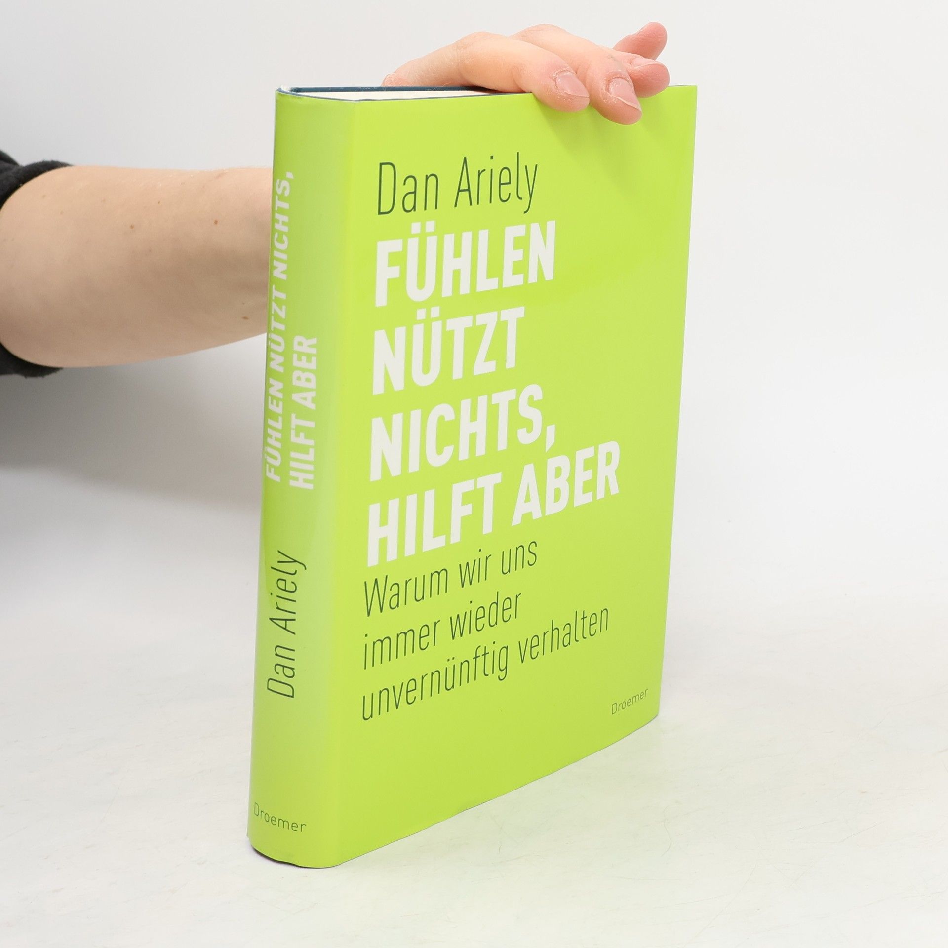 Dan Ariely Fühlen nützt nichts, hilft aber