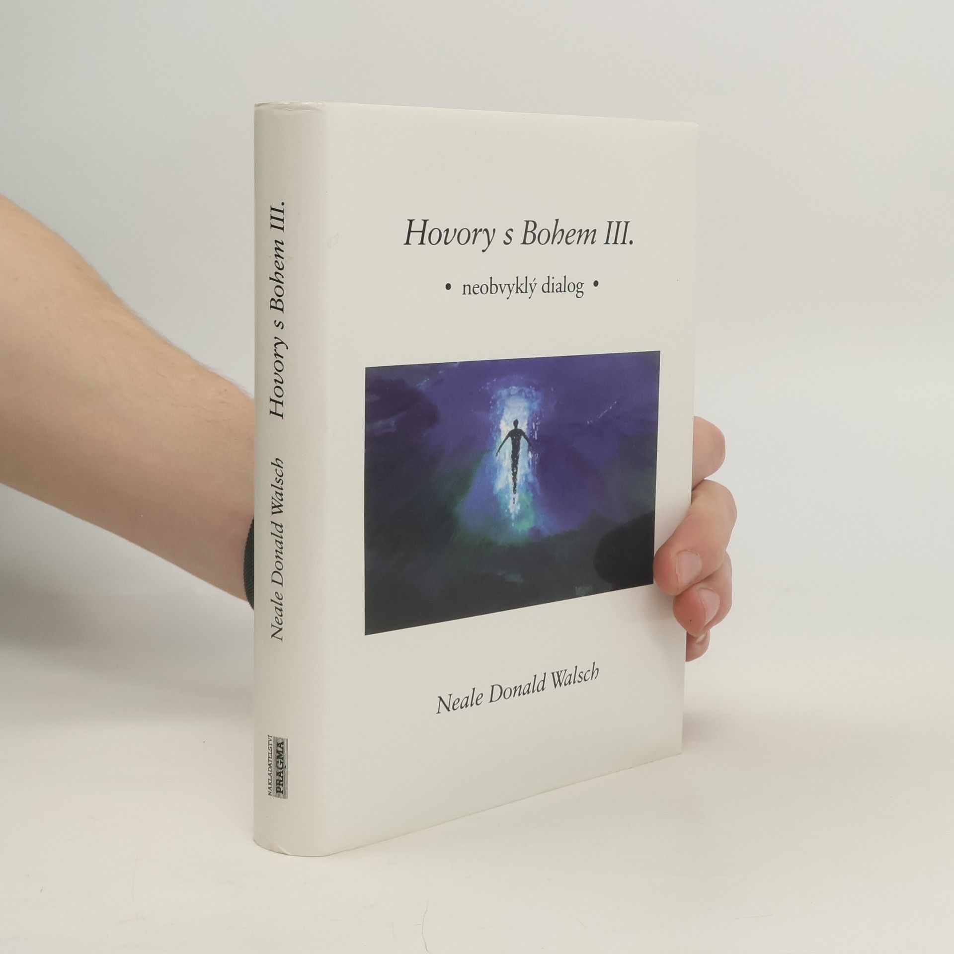 Neale Donald Walsch Hovory s Bohem III: Neobvyklý dialog