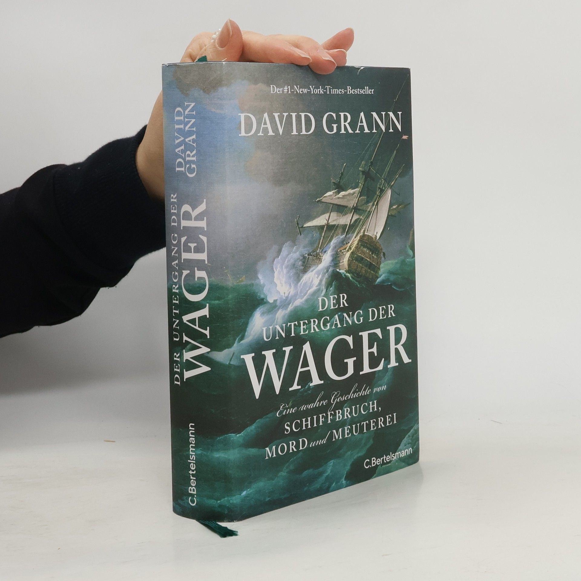 David Grann Der Untergang der "Wager". Eine wahre Geschichte von Schiffbruch, Mord und Meuterei - Der #1-New-York-Times-Bestseller
