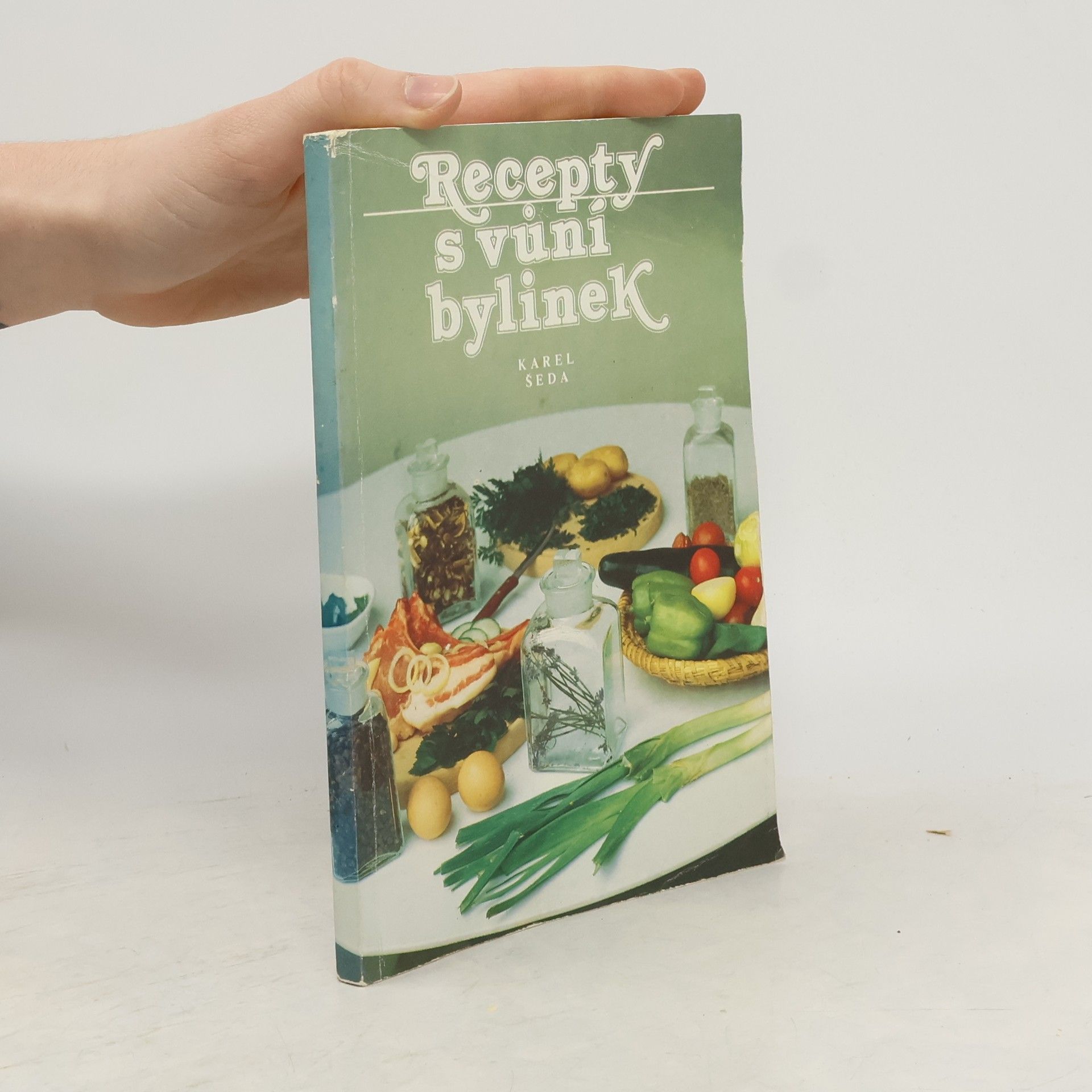 Karel Šeda Recepty s vůní bylinek