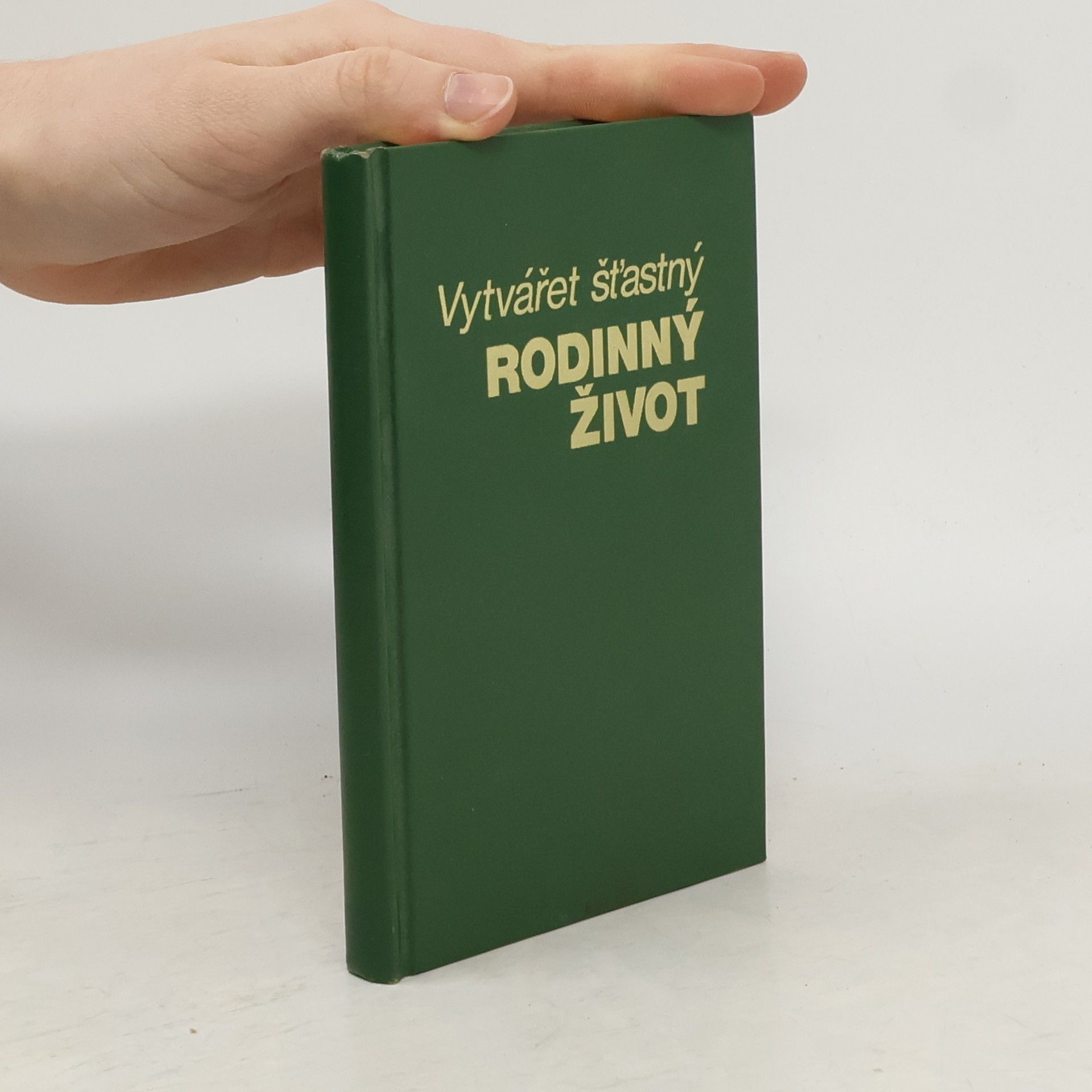 Autores varios Vytvářet šťastný rodinný život