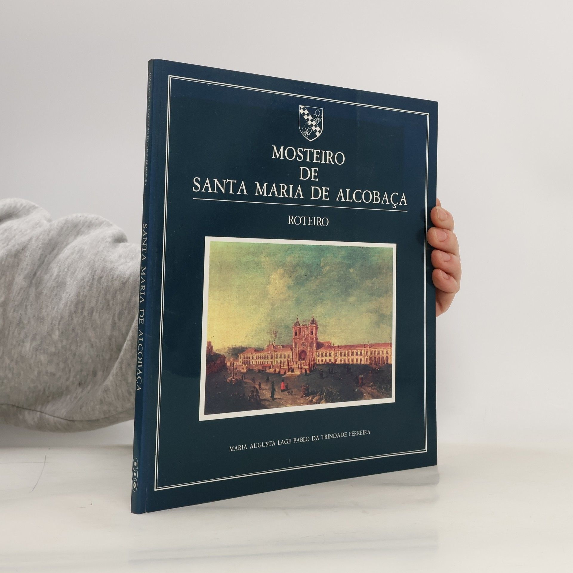 Maria Augusta Lage Pablo da Trindade Ferreira Mosteiro de Santa Maria de Alcobaça