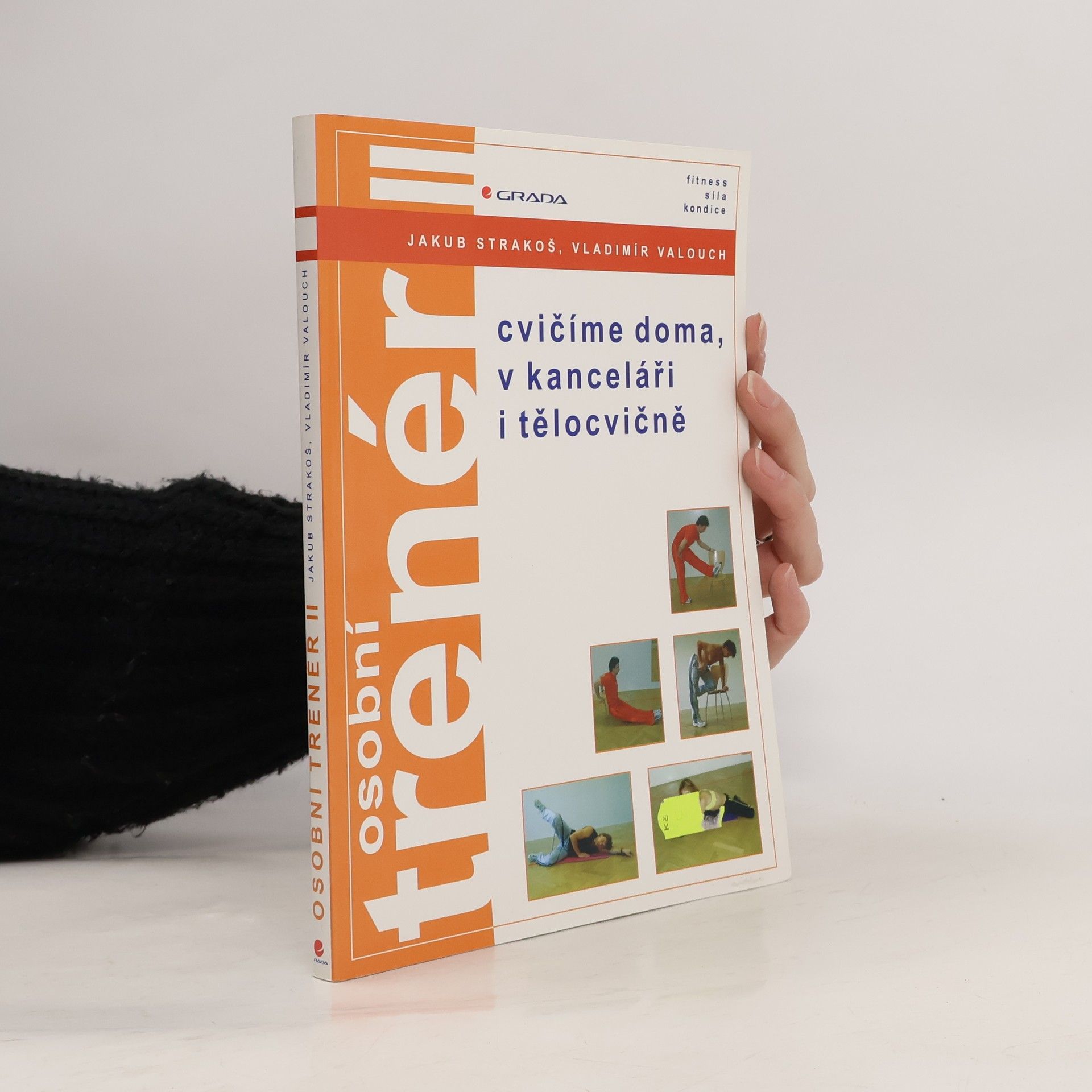 Jakub Strakoš Osobní trenér II: cvičíme doma, v kanceláři i tělocvičně