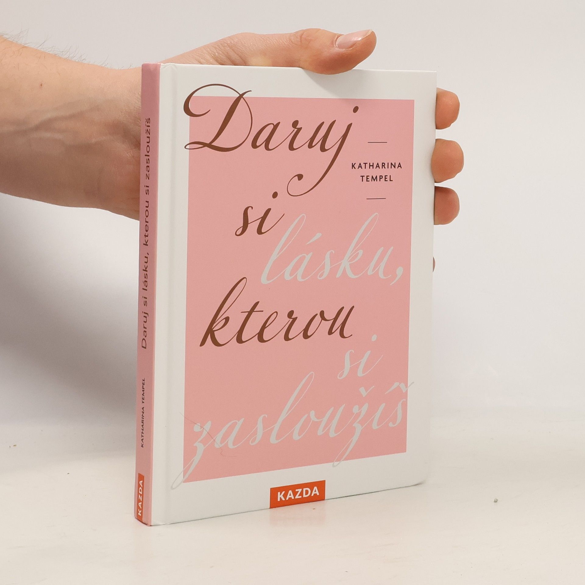 Katharina Tempel Daruj si lásku, kterou si zasloužíš