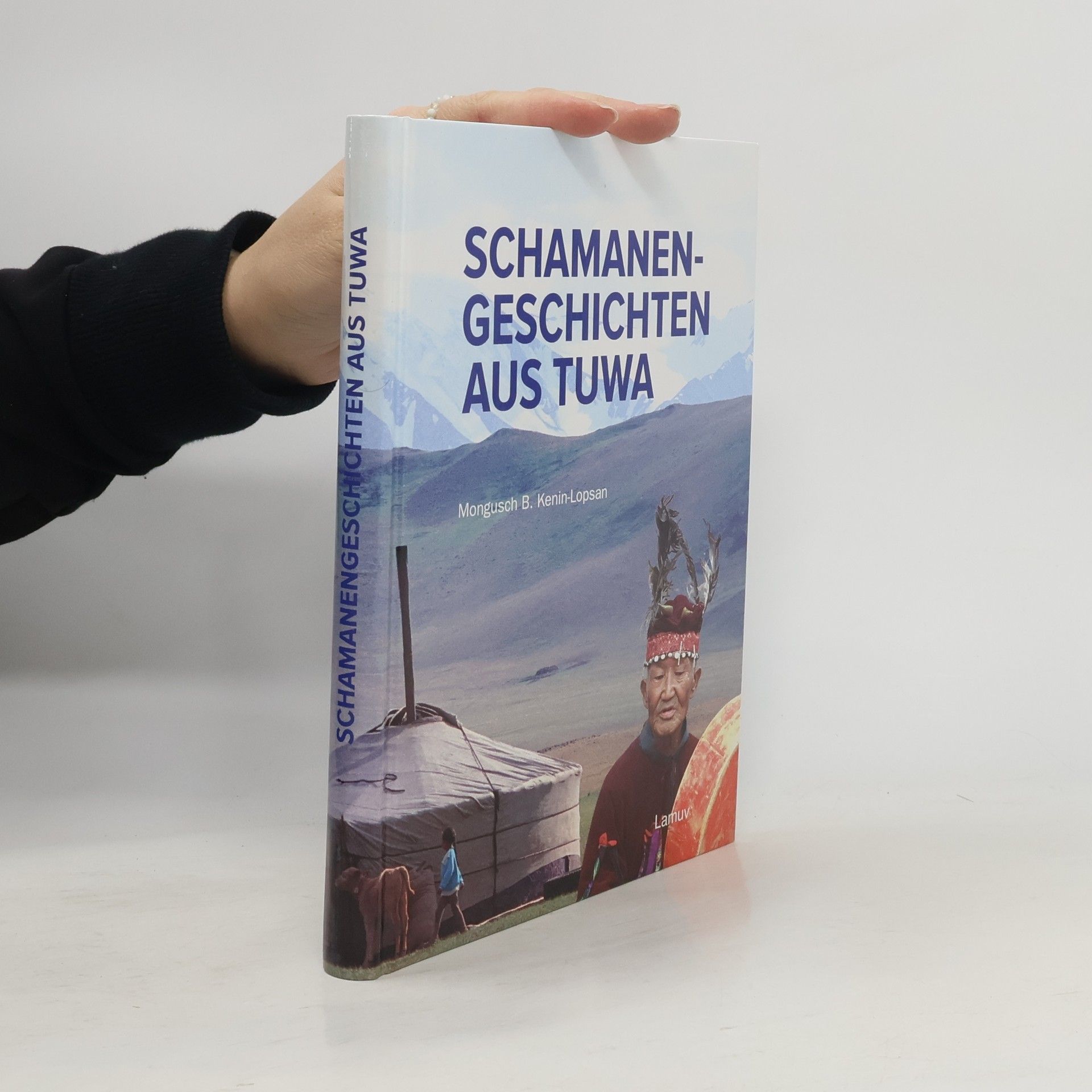 Mongus Borachoevic Kenin Lopsan Schamanen-Geschichten aus Tuwa