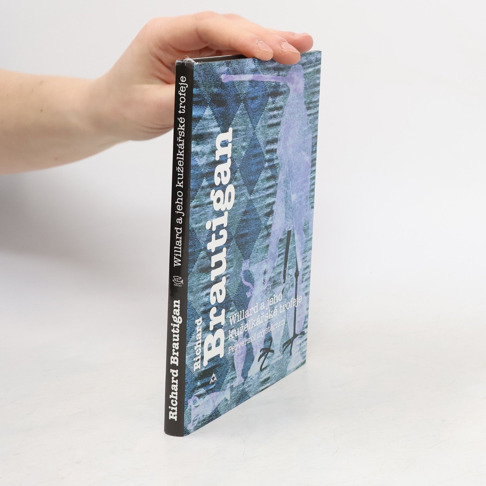 Richard Brautigan Willard a jeho kuželkářské trofeje. Perverzní mystérium