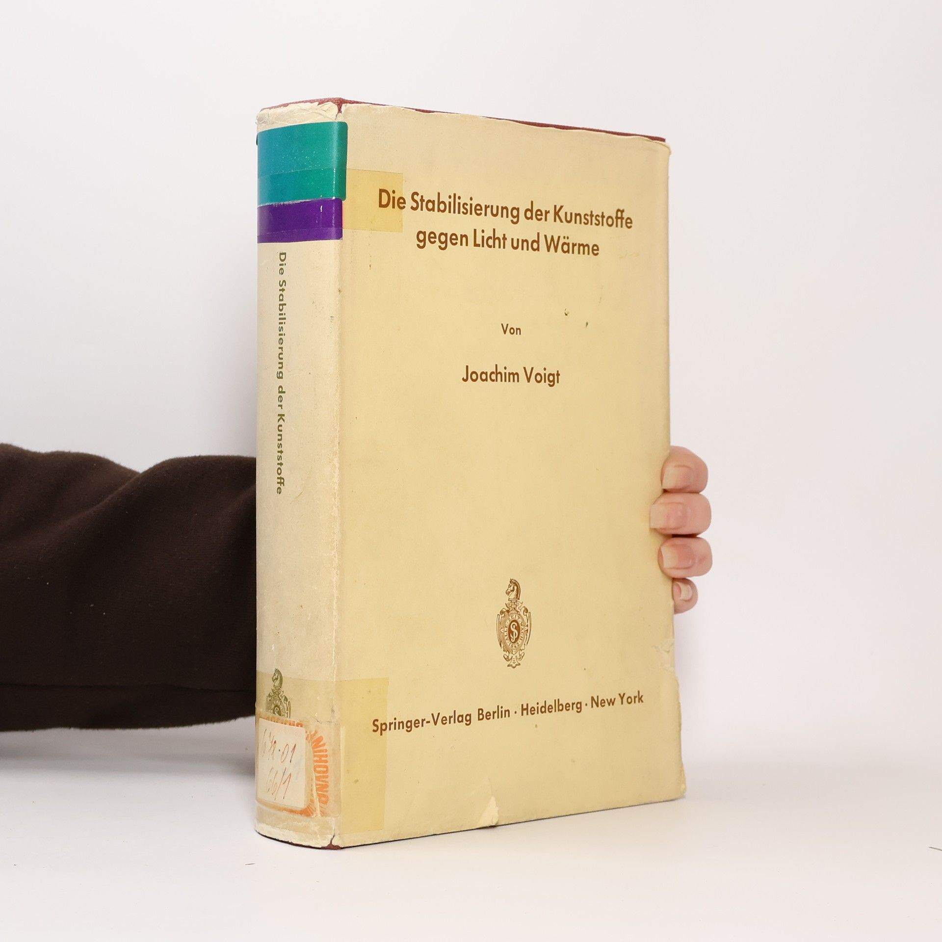 Joachim Voigt Die Stabilisierung der Kunststoffe gegen Licht und Wärme