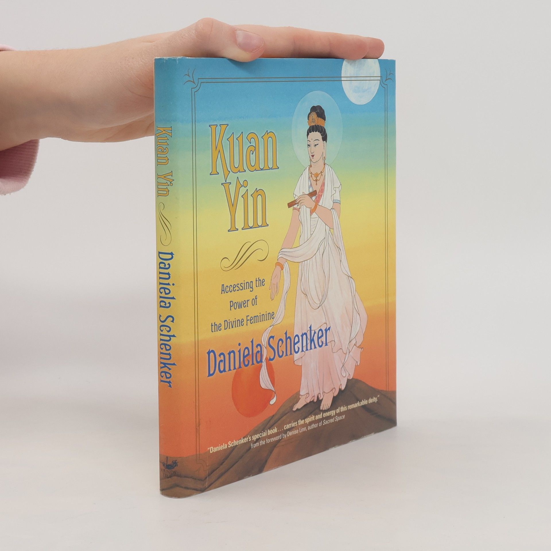 Daniela Schenker Kuan Yin. Accessing the Power of the Divine Feminine