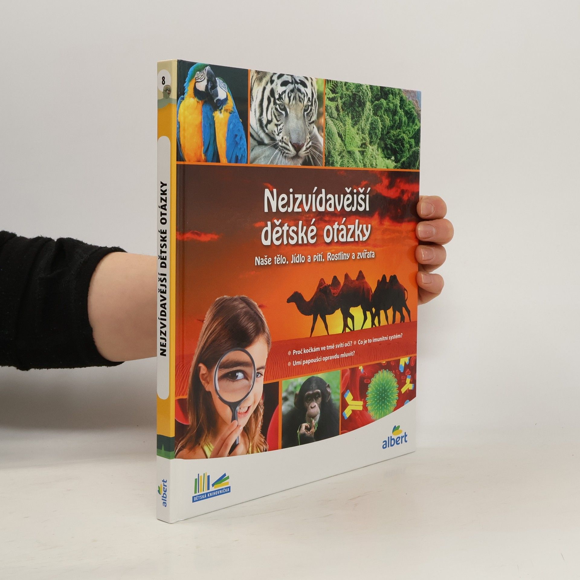 Collectif d'auteurs Nejzvídavější dětské otázky: Naše tělo, jídlo a pití, rostliny a zvířata