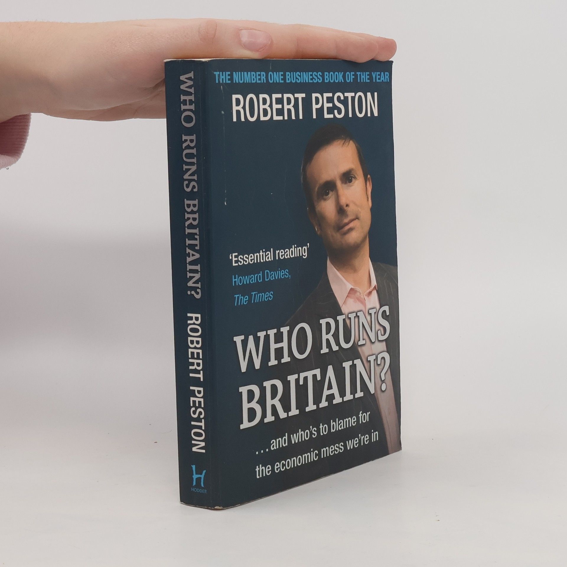 Who Runs Britain? ...And Who's to Blame for the Economic Mess We're in