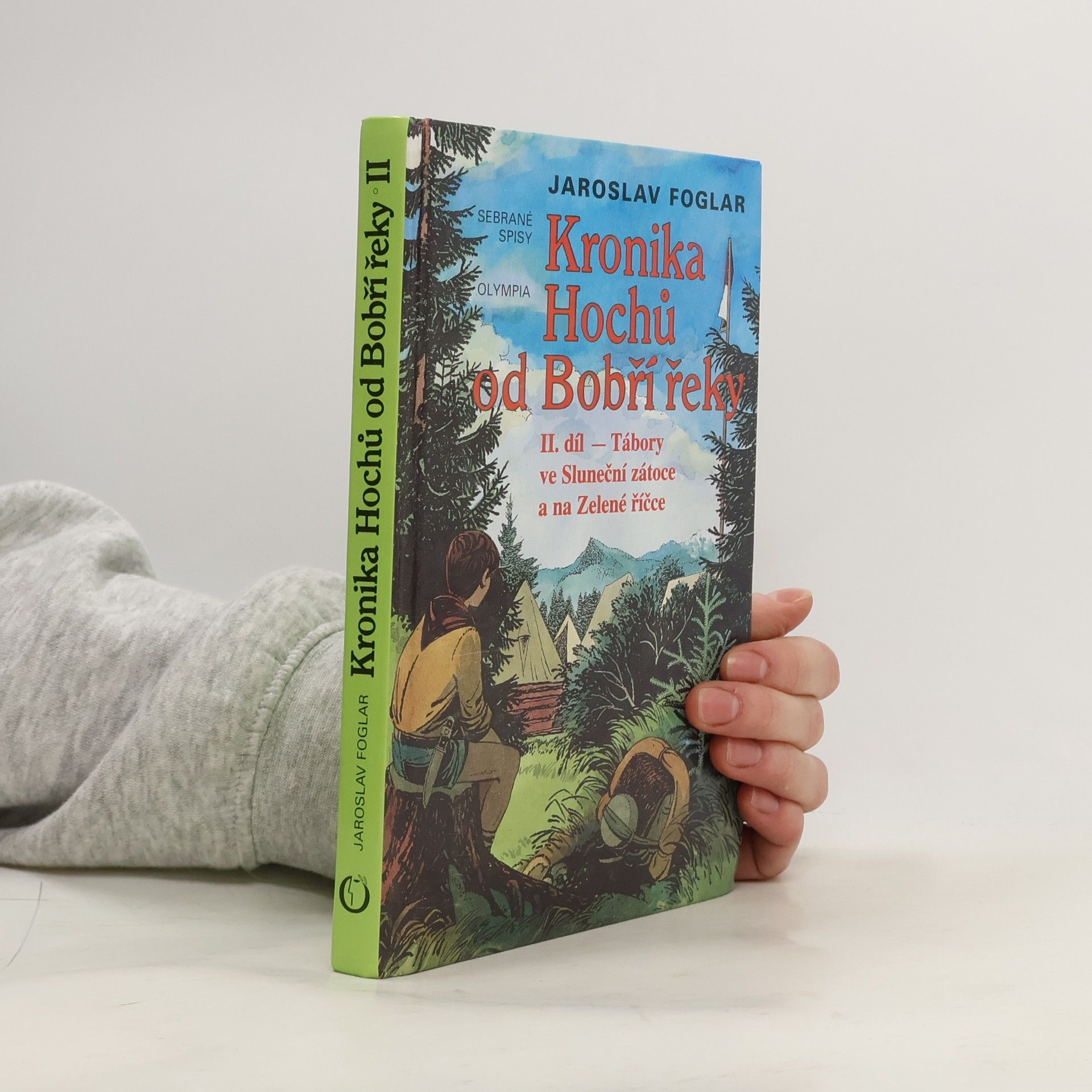 Jaroslav Foglar Kronika hochů od Bobří řeky II. Tábory ve Sluneční zátoce a na Zelené říčce