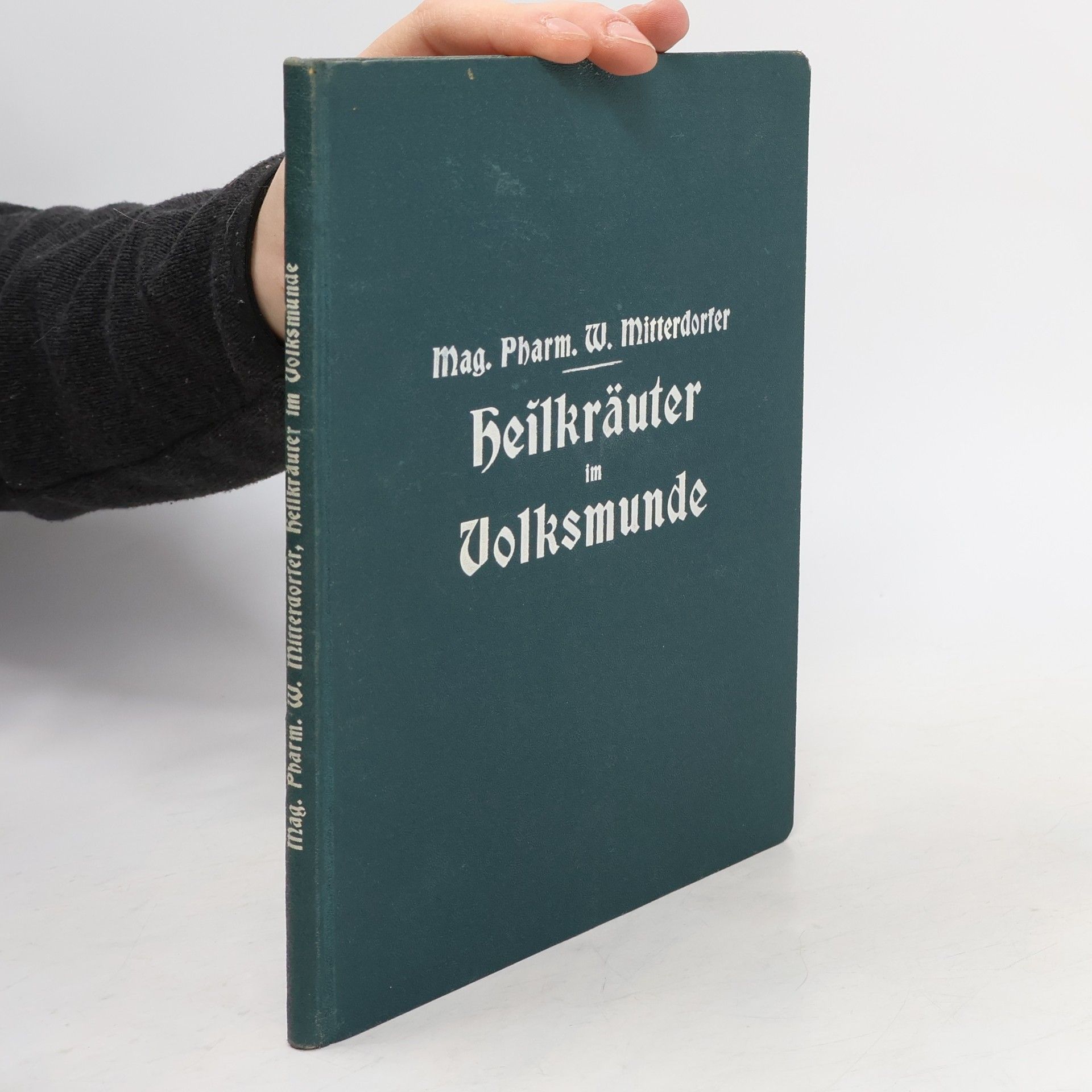 Wolfgang Mitterdorfer Heilkräuter im Volksmunde