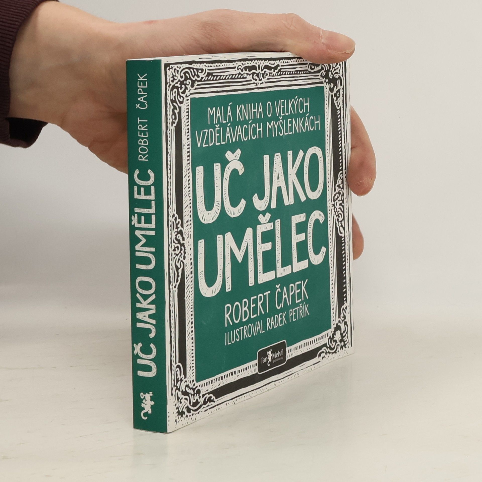 Robert Čapek Uč jako umělec. Malá kniha o velkých vzdělávacích myšlenkách