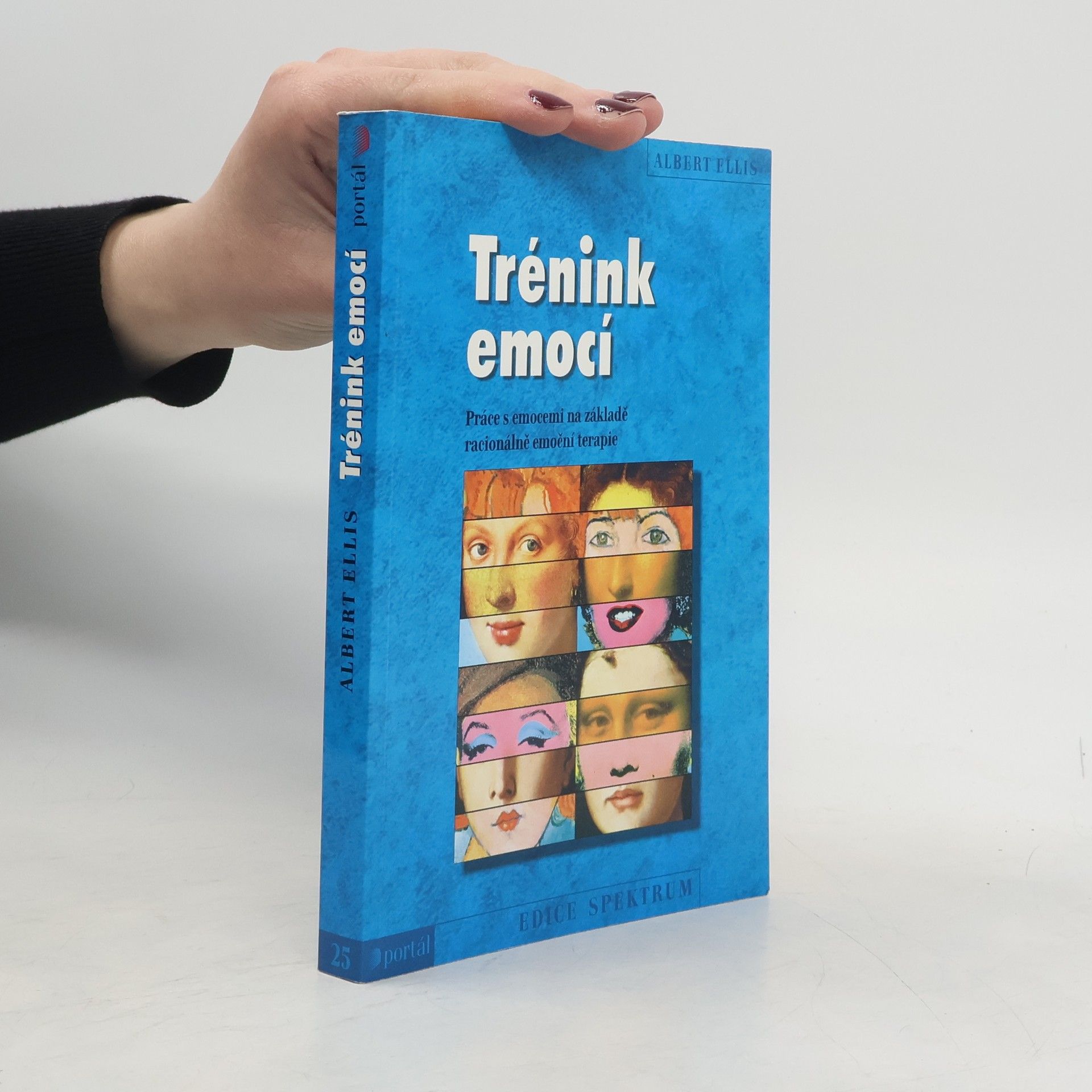 Albert Ellis Trénink emocí. Práce s emocemi na základě racionálně emoční terapie
