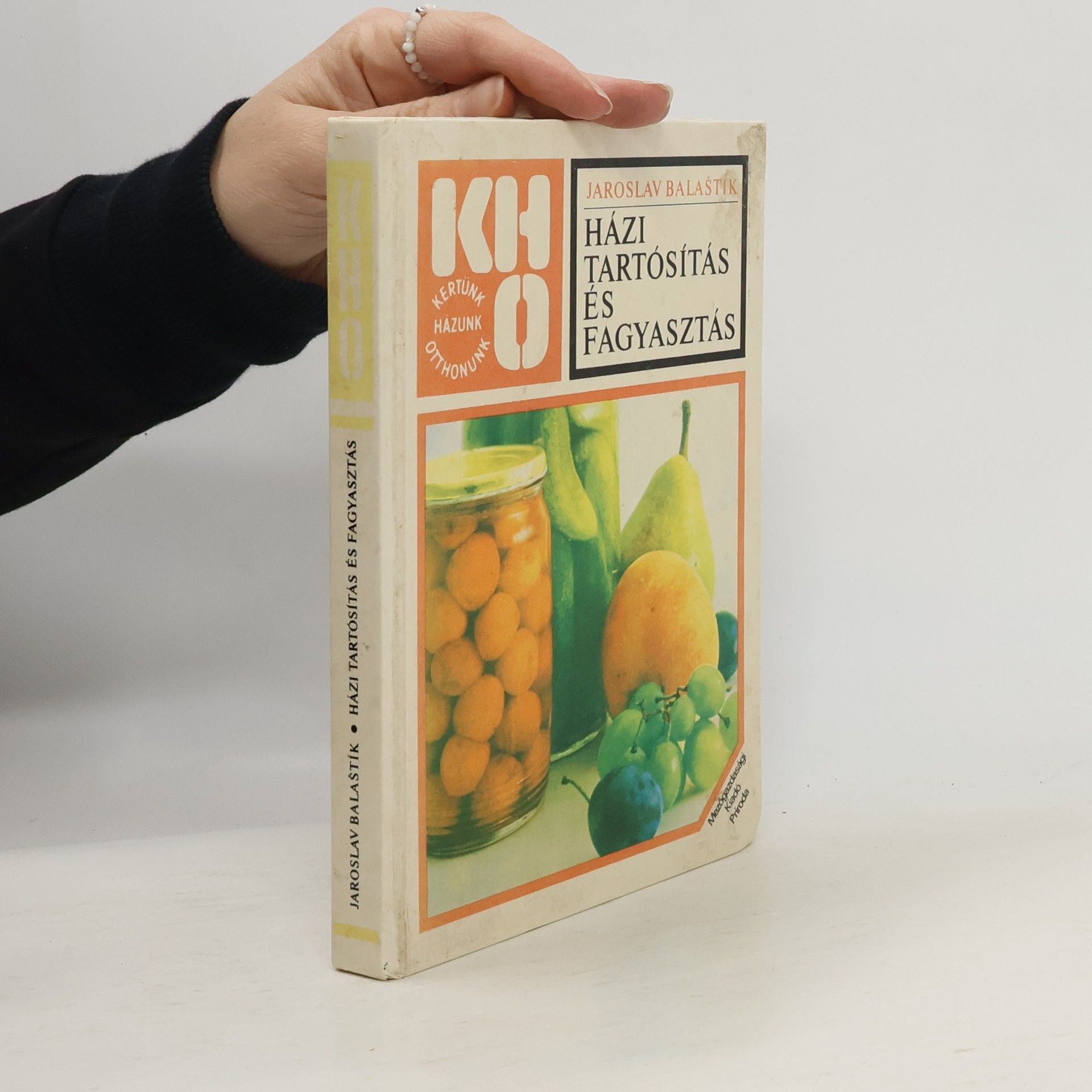 Jaroslav Balaštík Házi tartósítás és fagyasztás