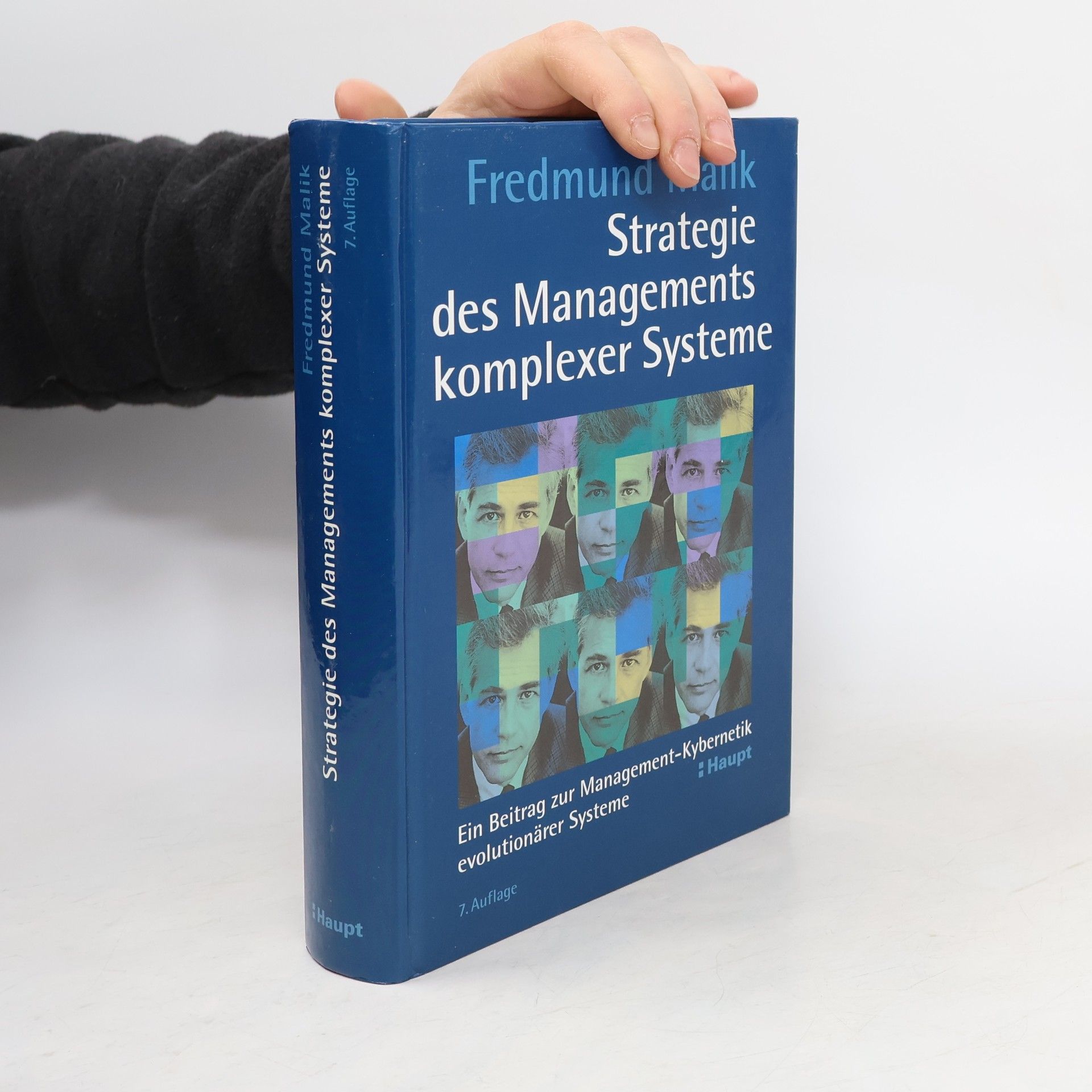 Fredmund Malik Strategie des Managements komplexer Systeme. Ein Beitrag zur Management-Kybernetik evolutionärer Systeme. - 7. Auflage