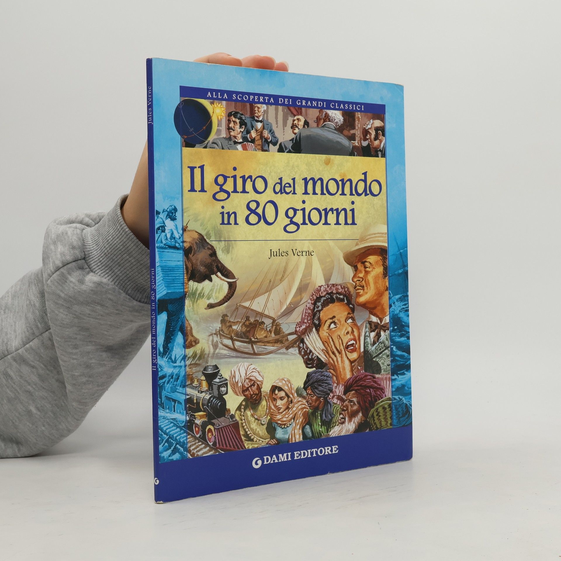 Jules Verne Alla scoperta dei grandi classici: Il giro del mondo in 80 giorni