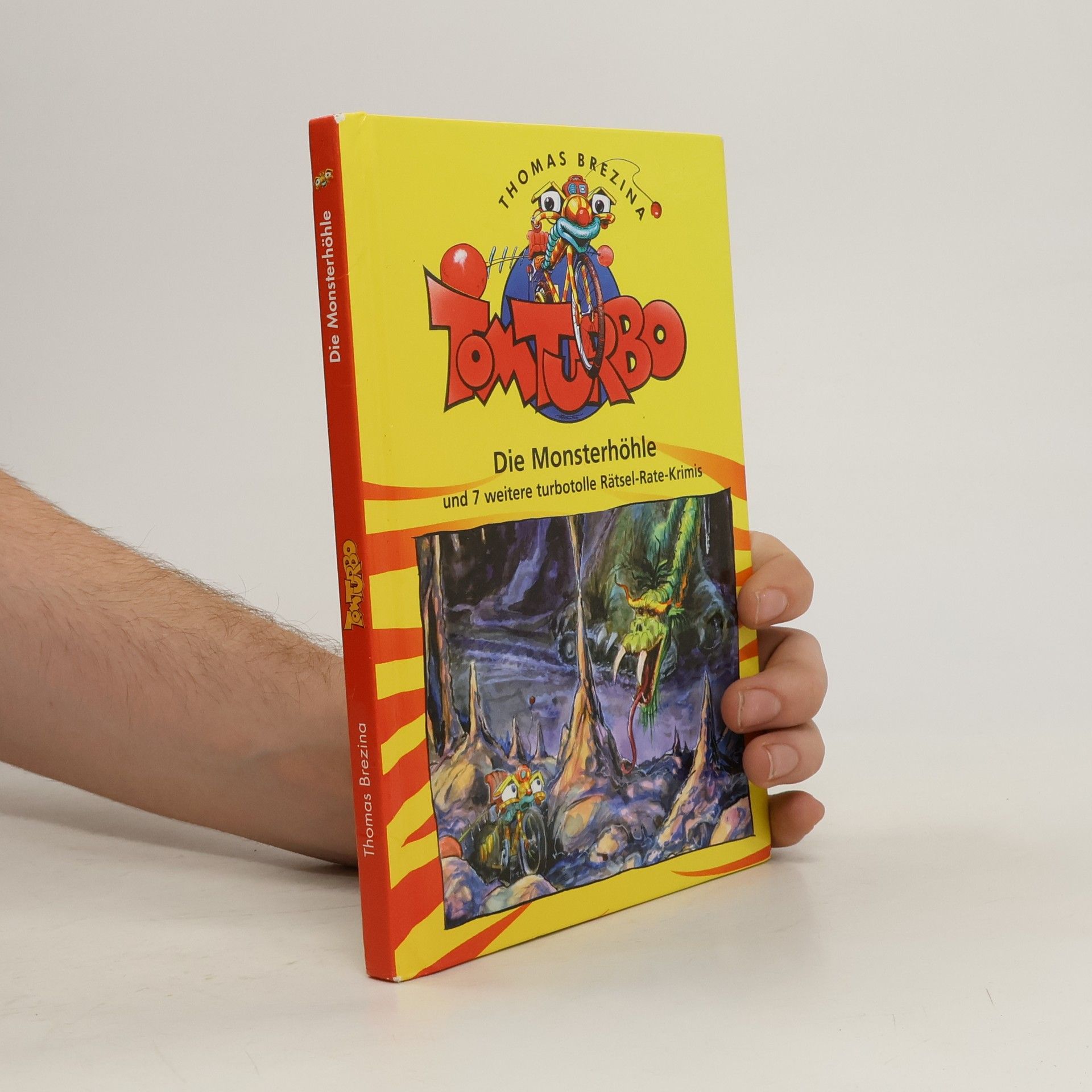 Thomas Brezina Tom Turbo. Die Monsterhöhle